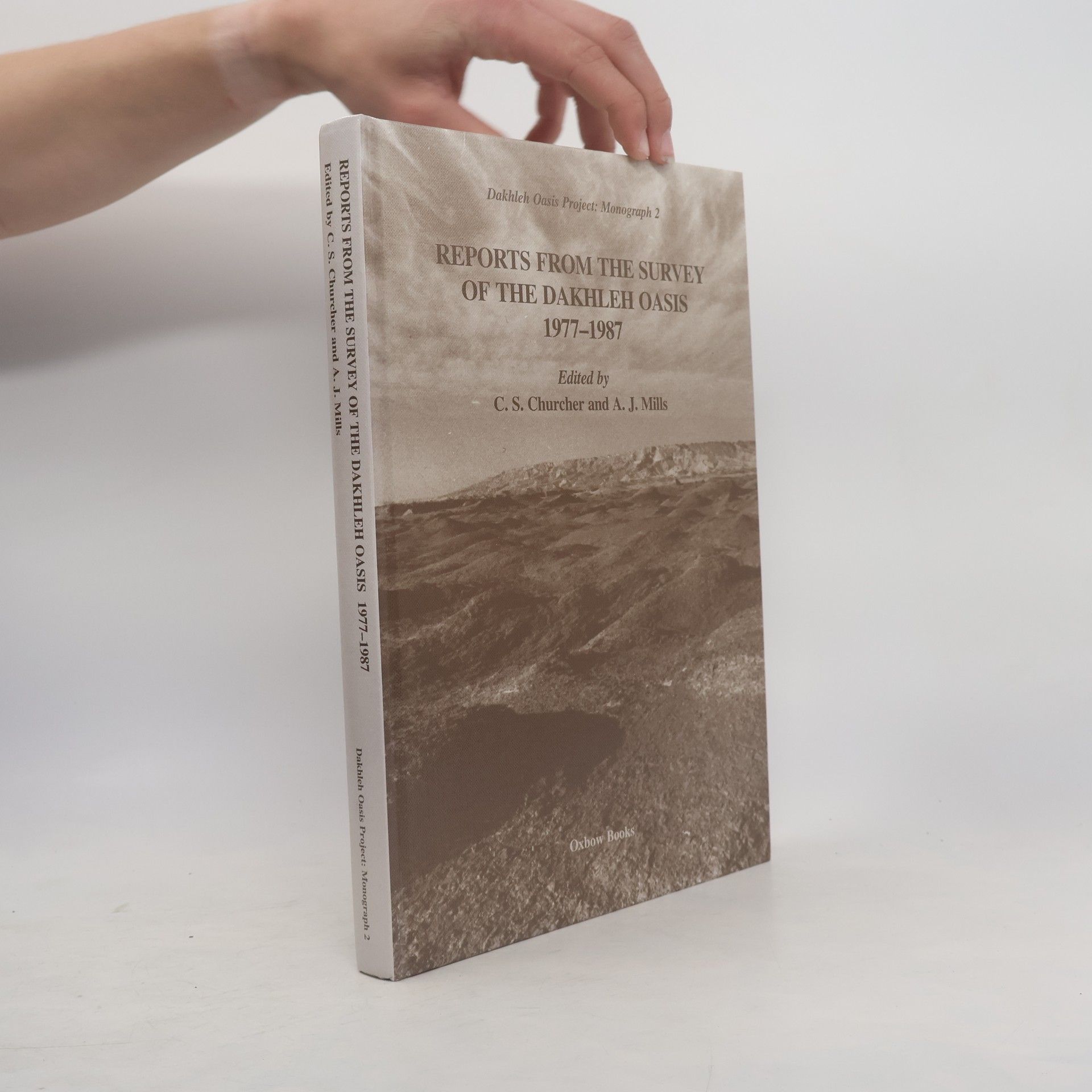 Anthony J. Mills Reports from the Survey of the Dakhleh Oasis 1977-1987