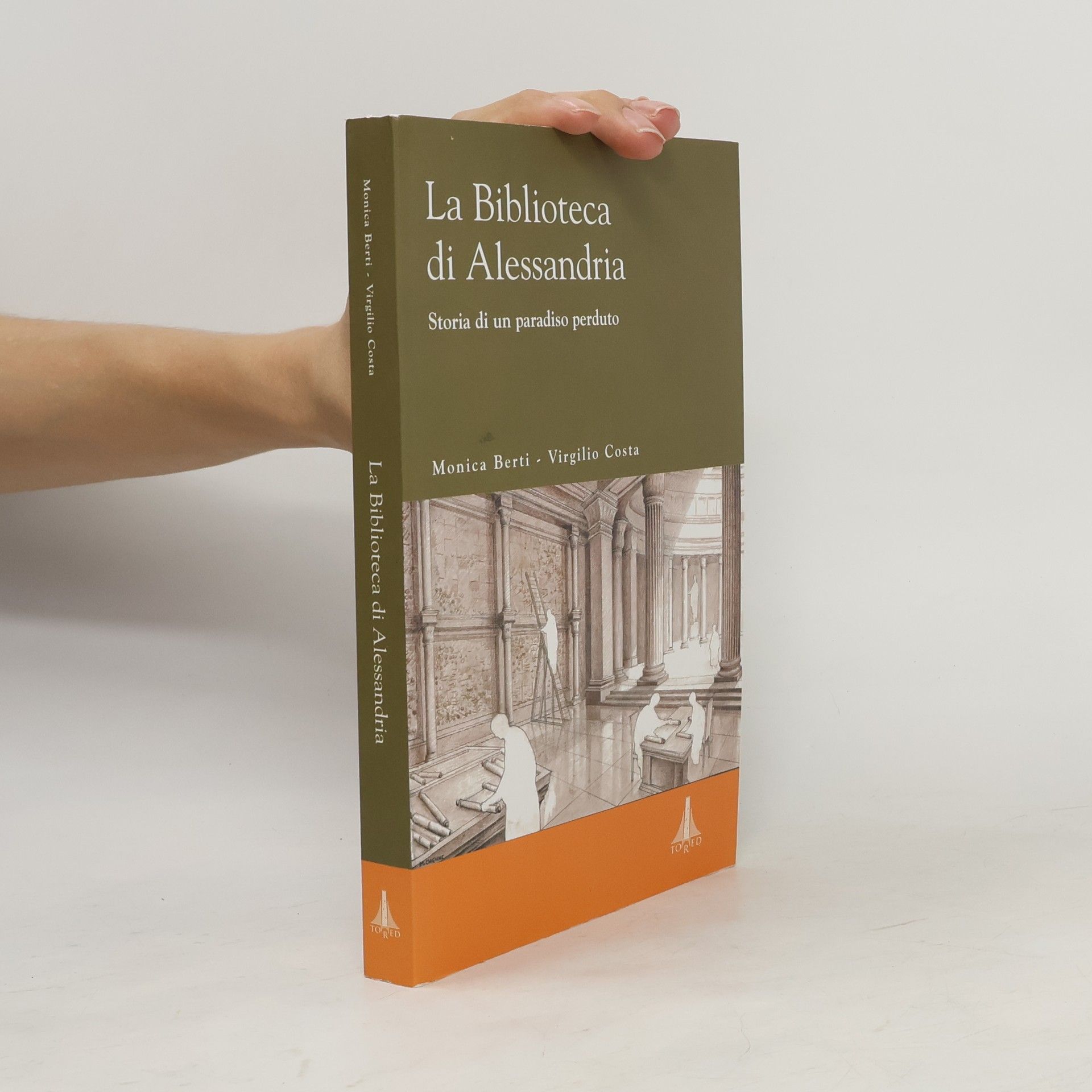 Virgilio Costa La Biblioteca di Alessandria. Storia di un paradiso perduto