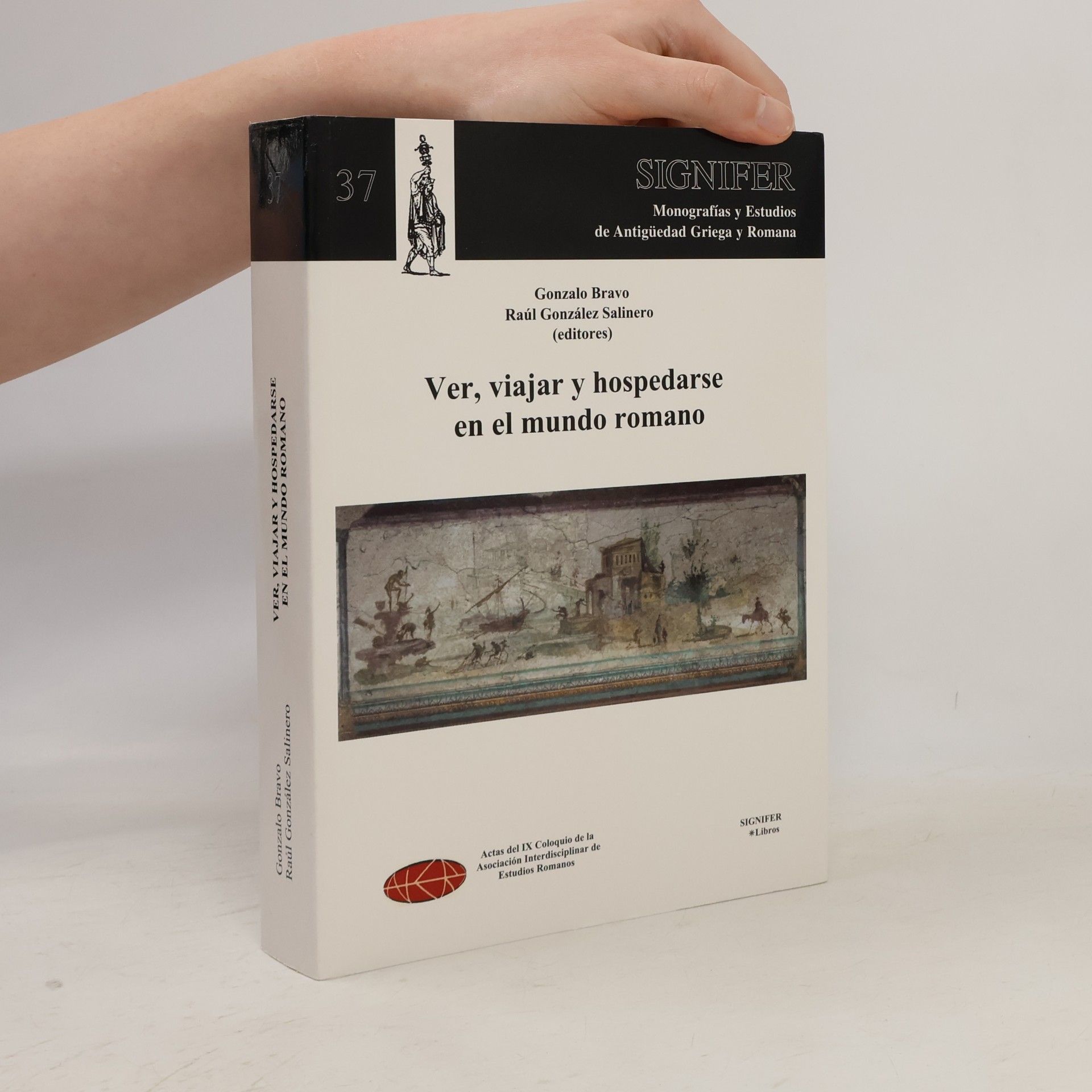 Raúl González Salinero Signifer Monografías y Estudios de Antigüedad Griega y Romana - 37: Ver, viajar y hospedarse en el mundo romano