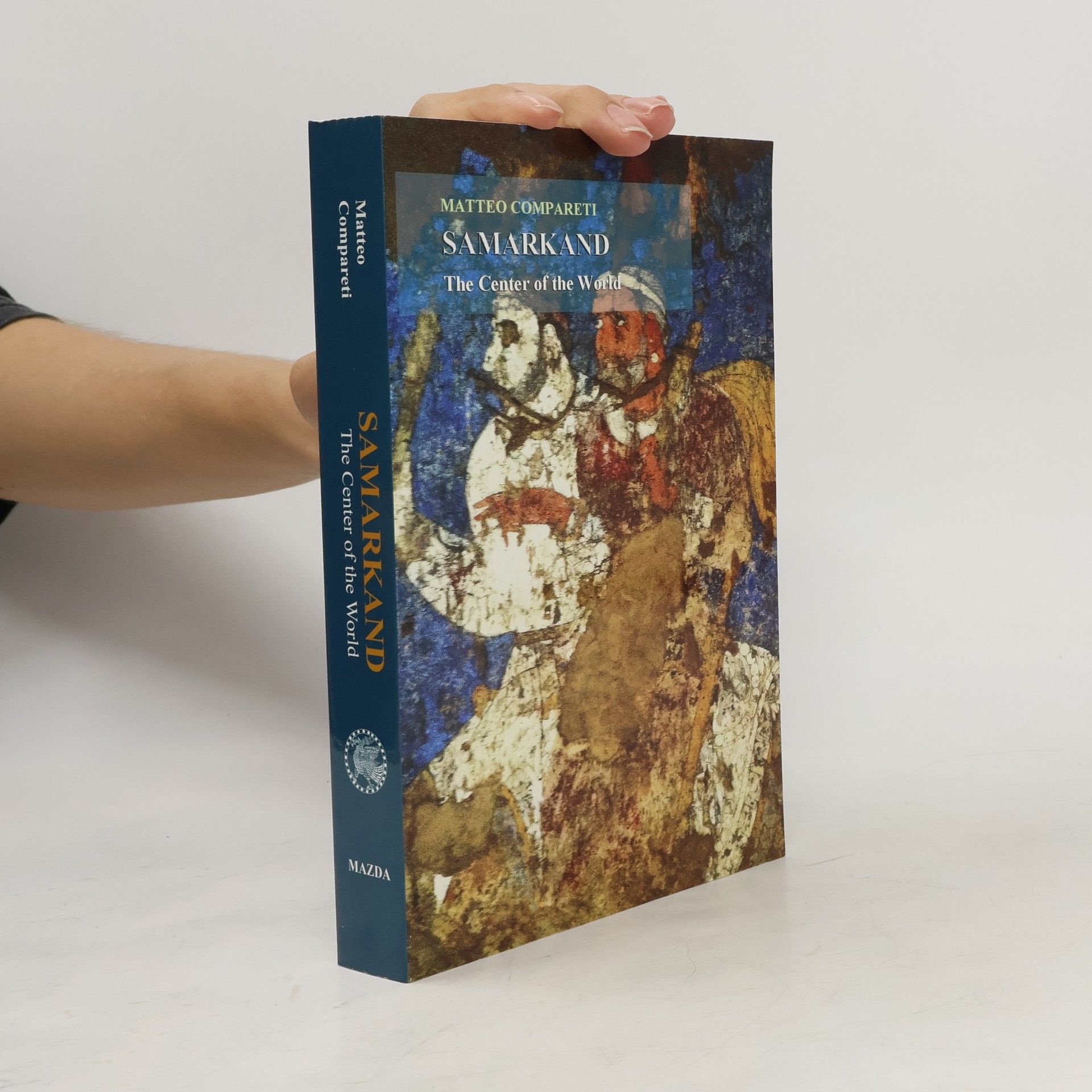 Matteo Compareti Sasanika - 5: Samarkand the Center of the World
