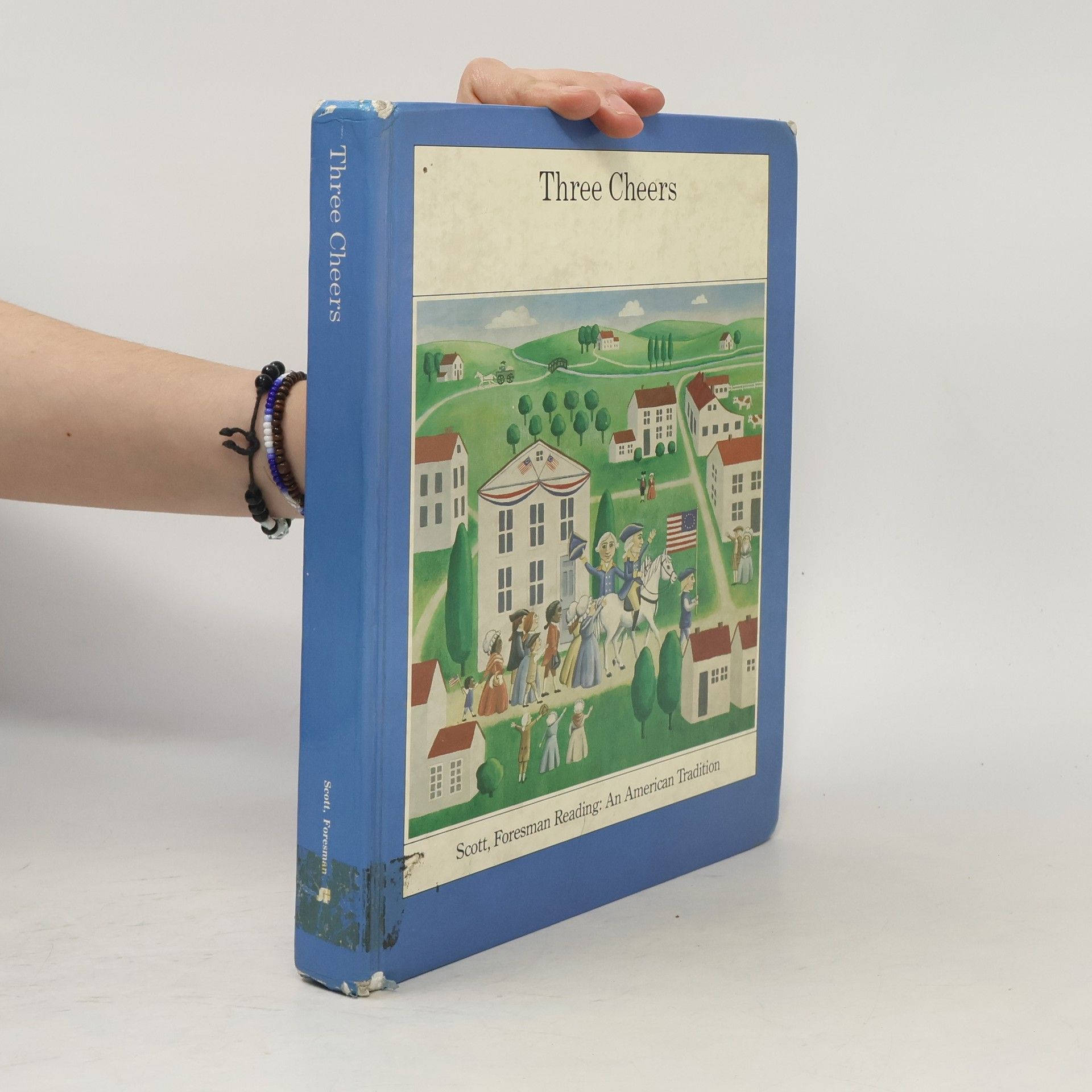 Scott Foresman Reading: An American Tradition - 10: Three Cheers