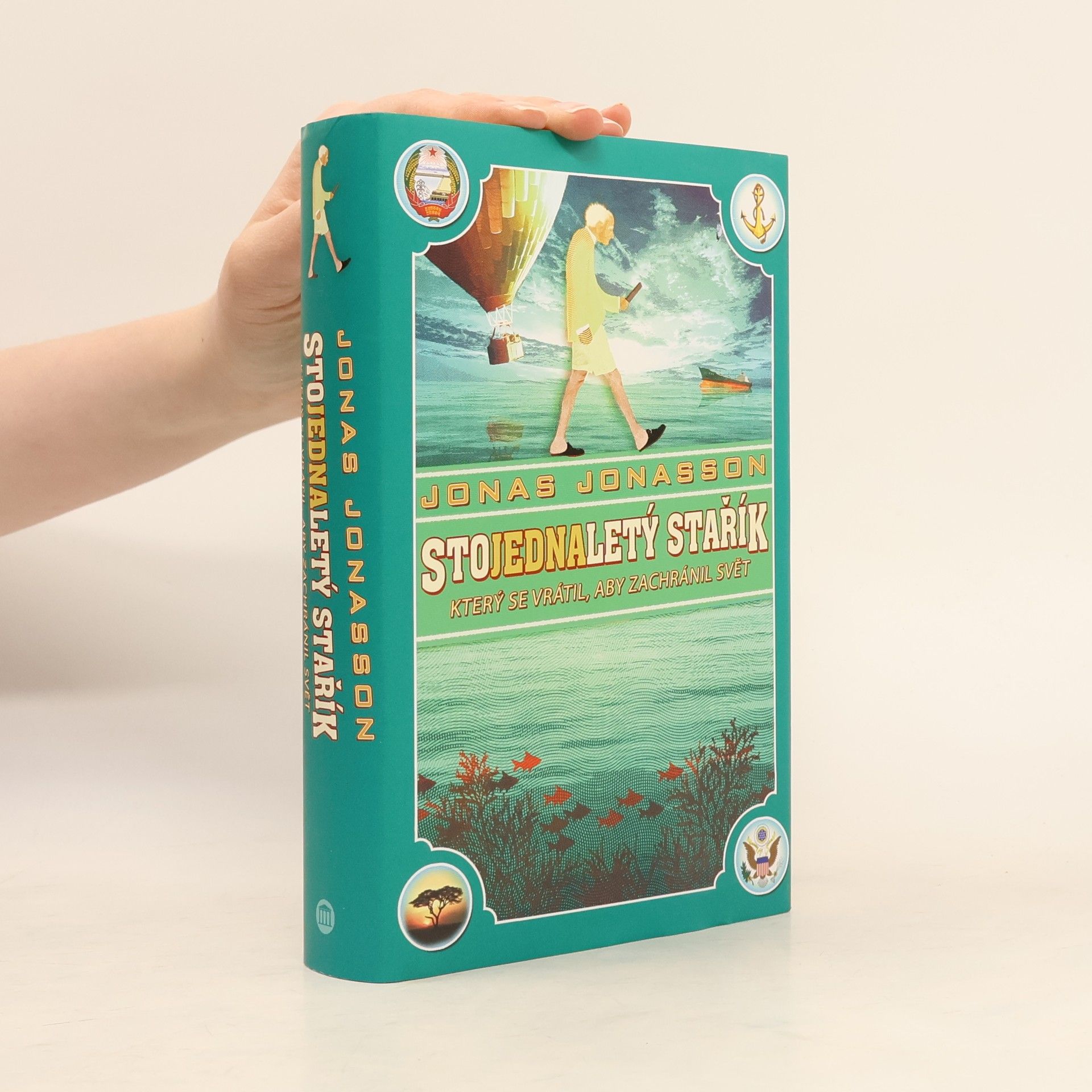 Jonas Jonasson Stojednaletý stařík, který se vrátil, aby zachránil svět