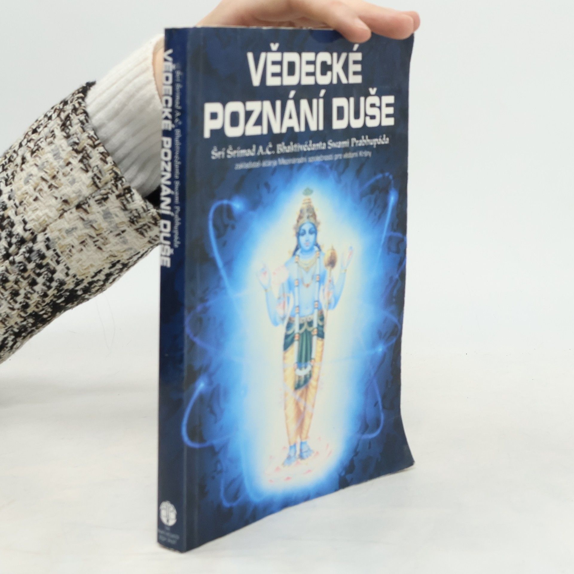 Šrí Šrímad A. Č. Bhaktivédanta Swami Prabhupáda Vědecké poznání duše