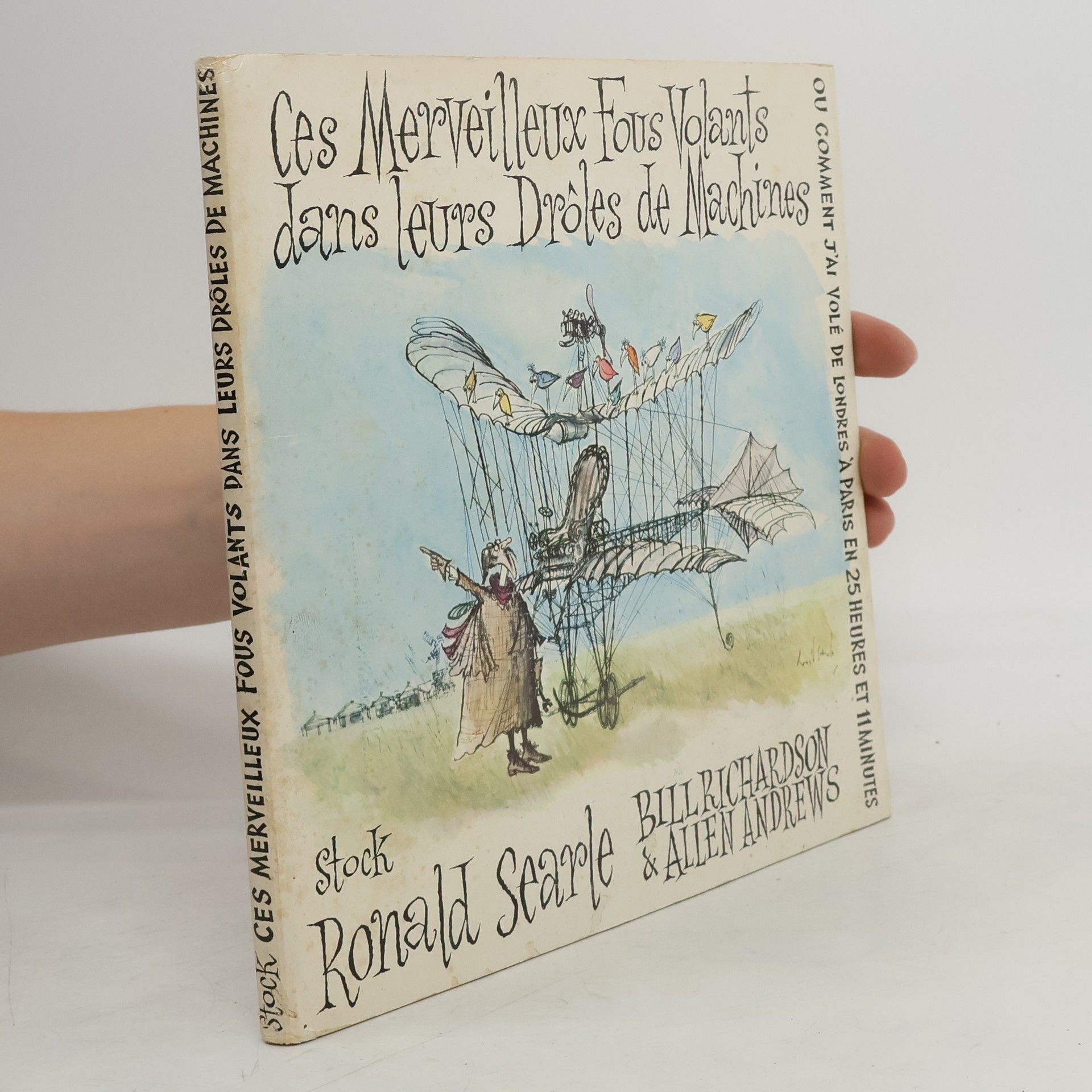 Ces Merveilleux Fous Volants dans leurs Drôles de Machines