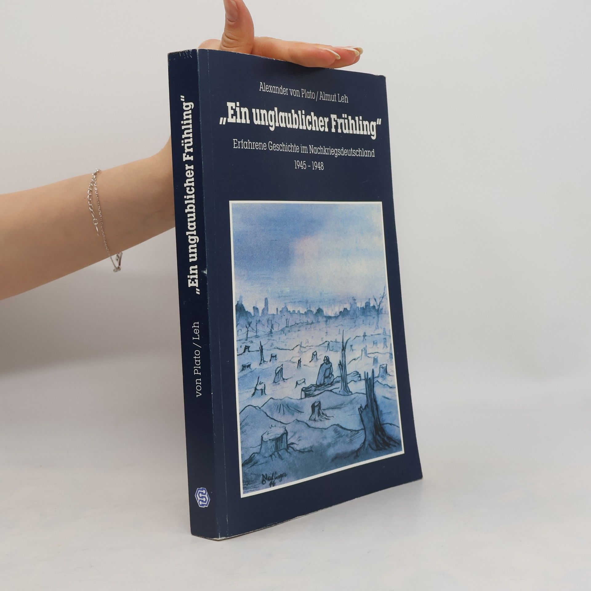 Alexander von Plato "Ein unglaublicher Frühling