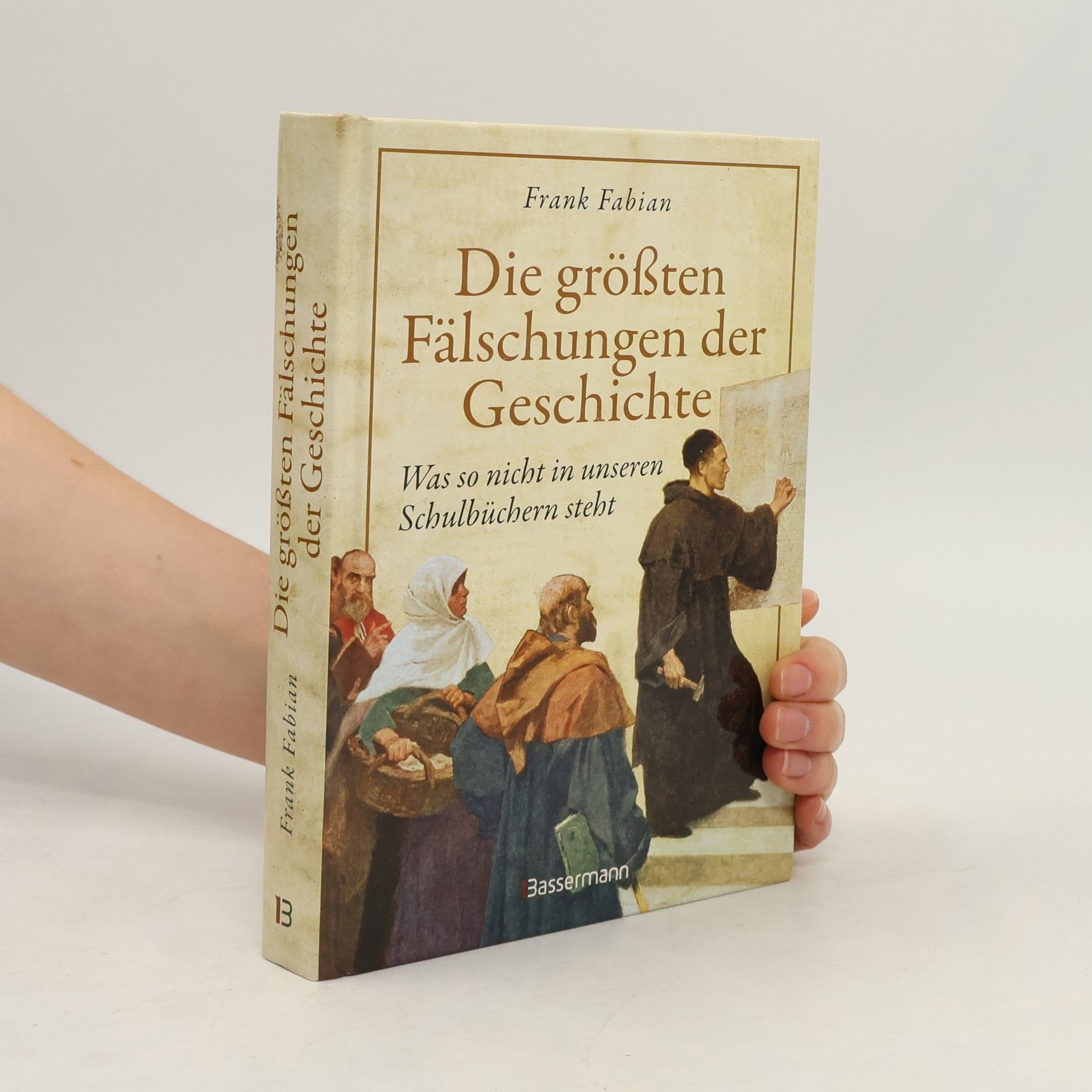 Frank Fabian Die größten Fälschungen der Geschichte