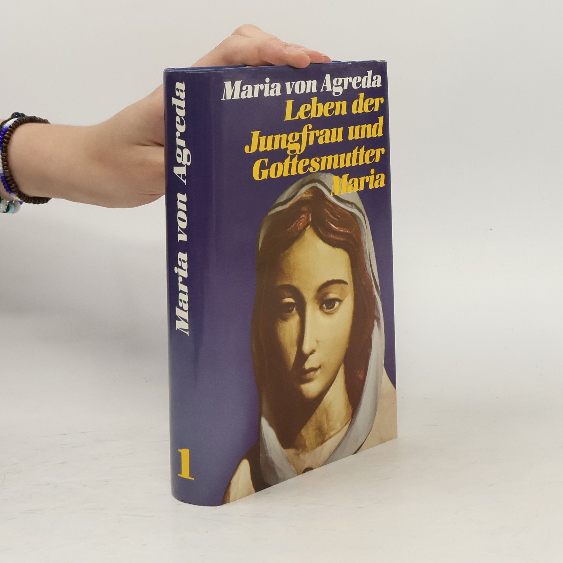 Maria von Agreda Leben der Jungfrau und Gottesmutter Maria