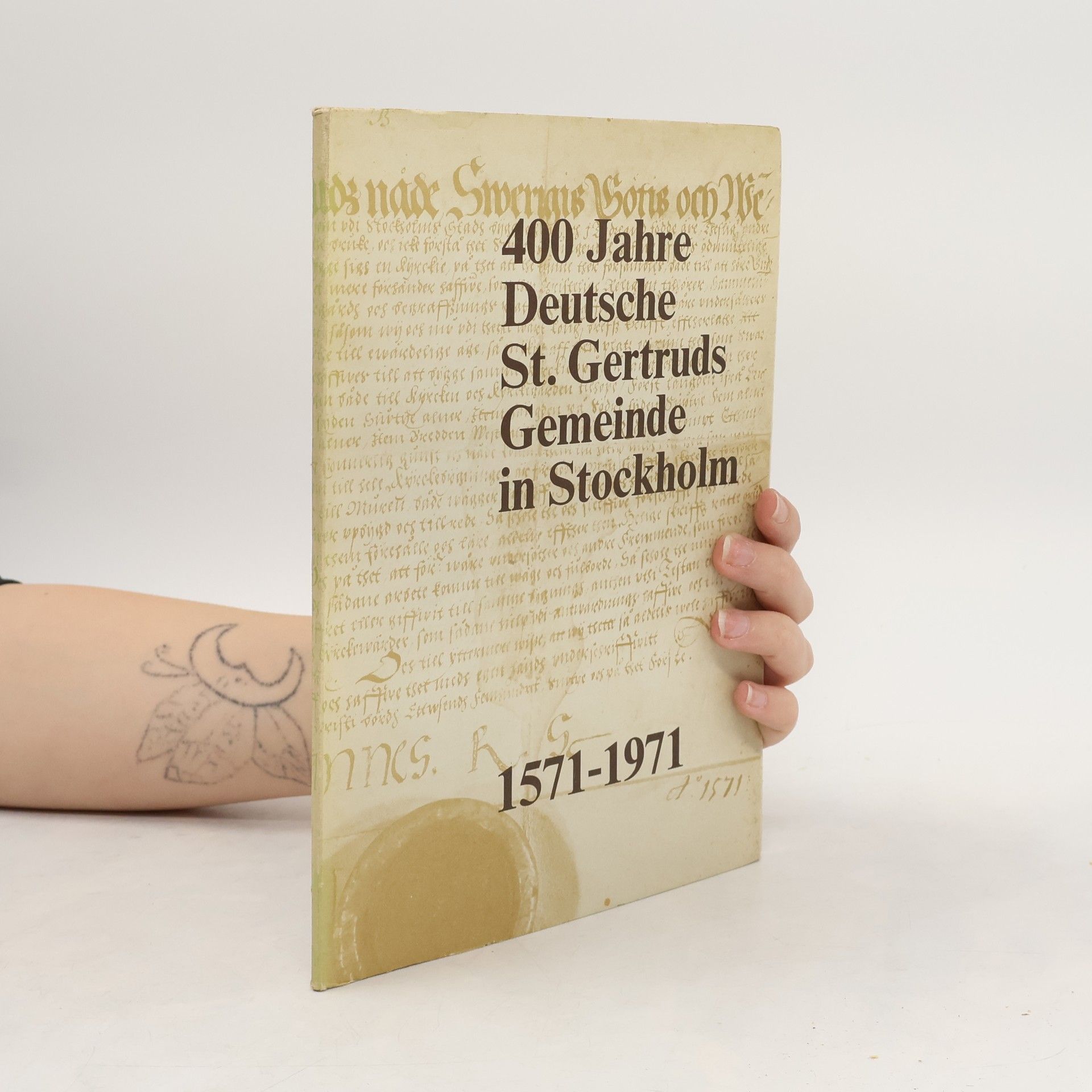 Emil Schieche 400 Jahre Deutsche St. Gertruds Gemeinde in Stockholm 1571-1971