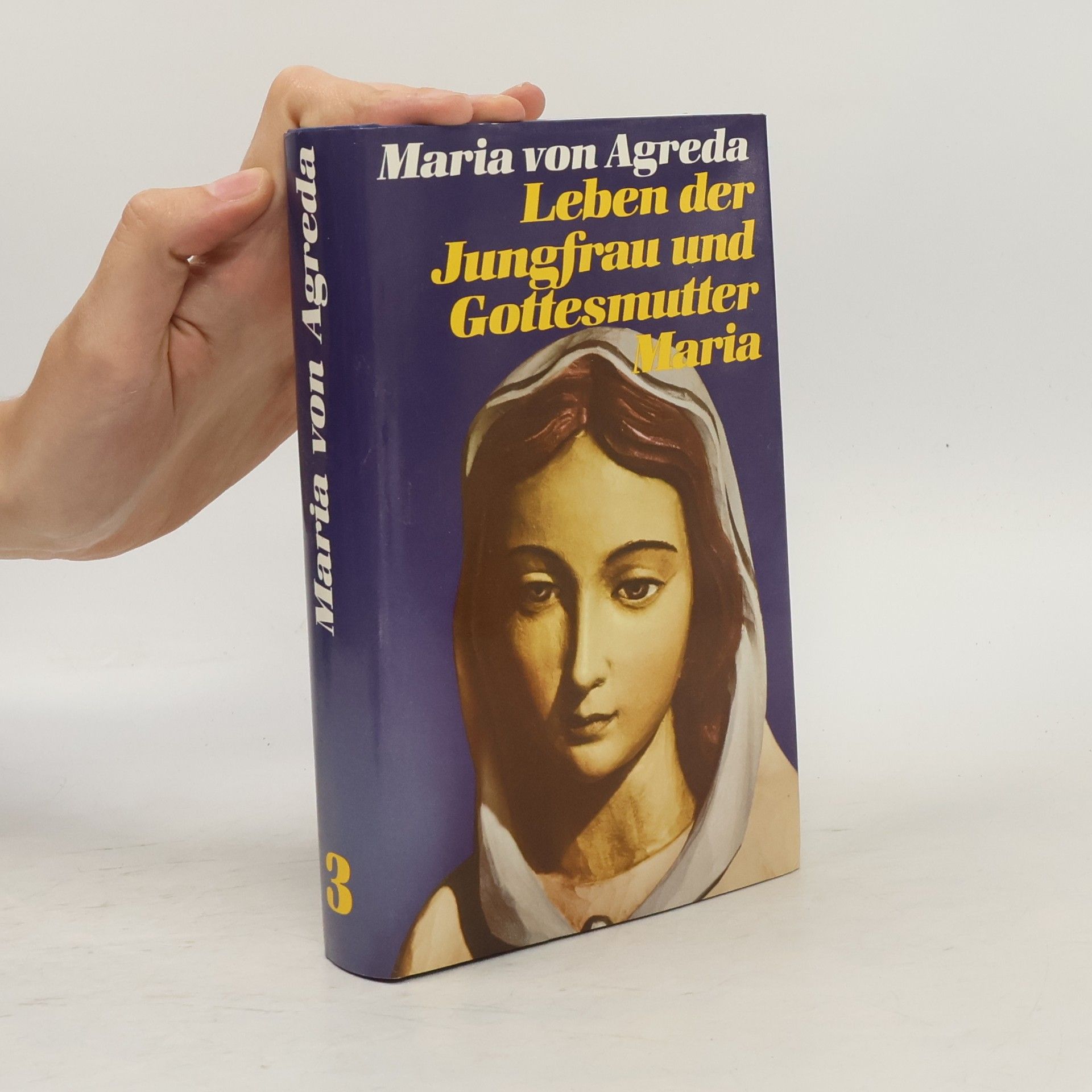 Maria von Agreda Leben der Jungfrau und Gottesmutter Maria 3