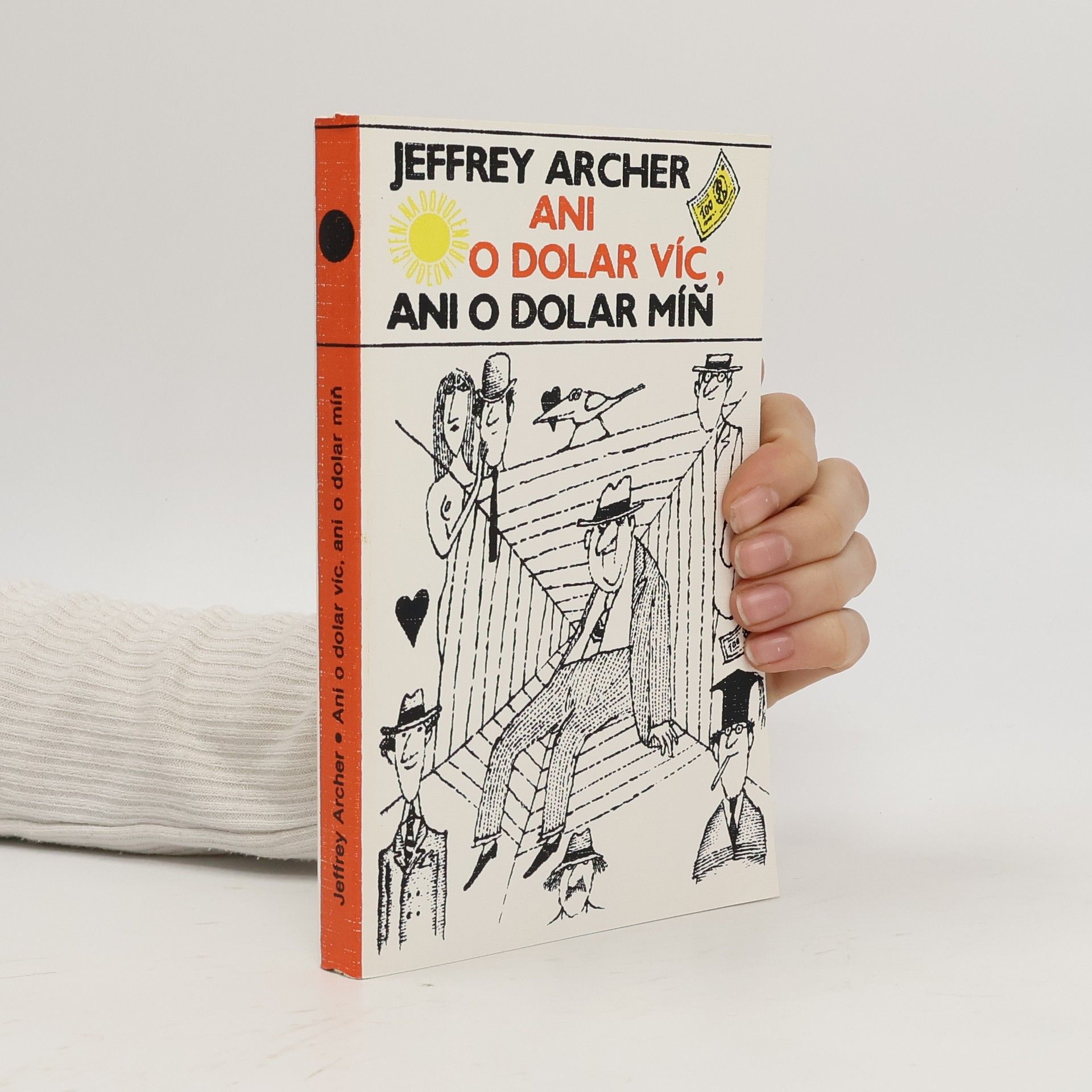 Jeffrey Archer Ani o dolar víc, ani o dolar míň