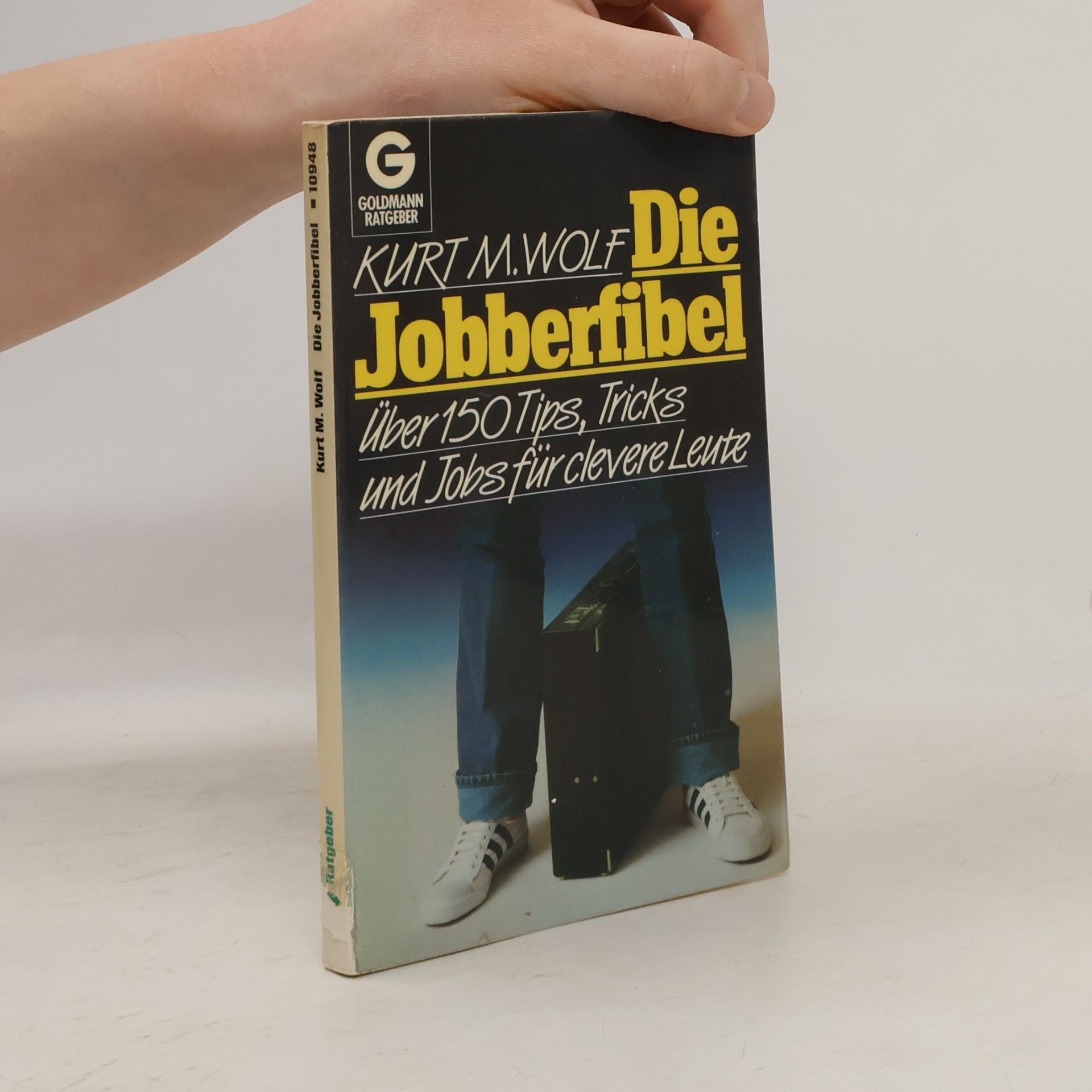 Kurt M. Wolf Die Jobberfibel