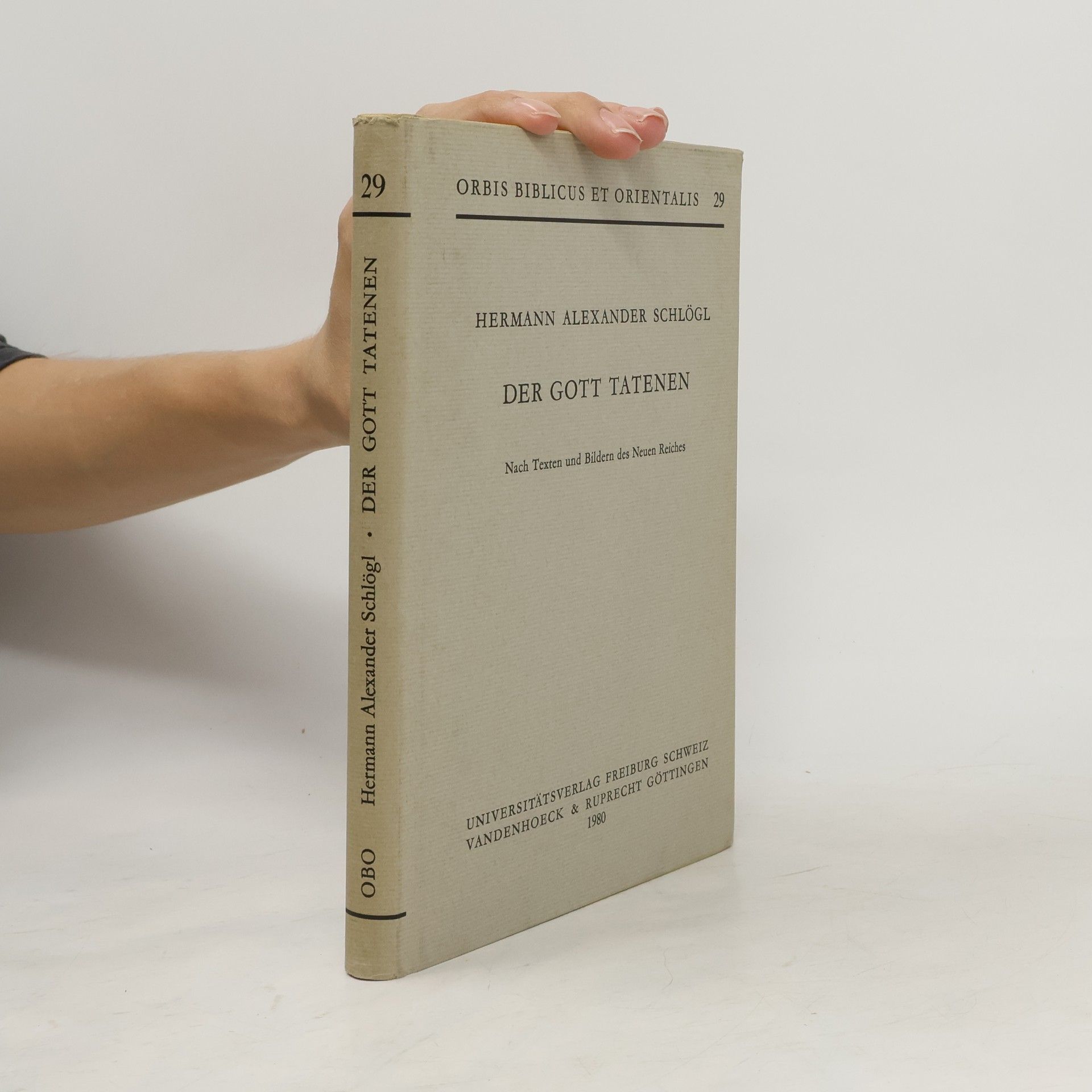 Hermann A. Schlögl Orbis Biblicus et Orientalis - 29: Der Gott Tatenen
