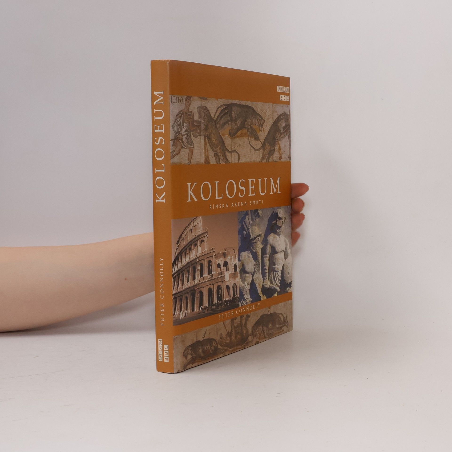Peter Connolly Koloseum : římská aréna smrti