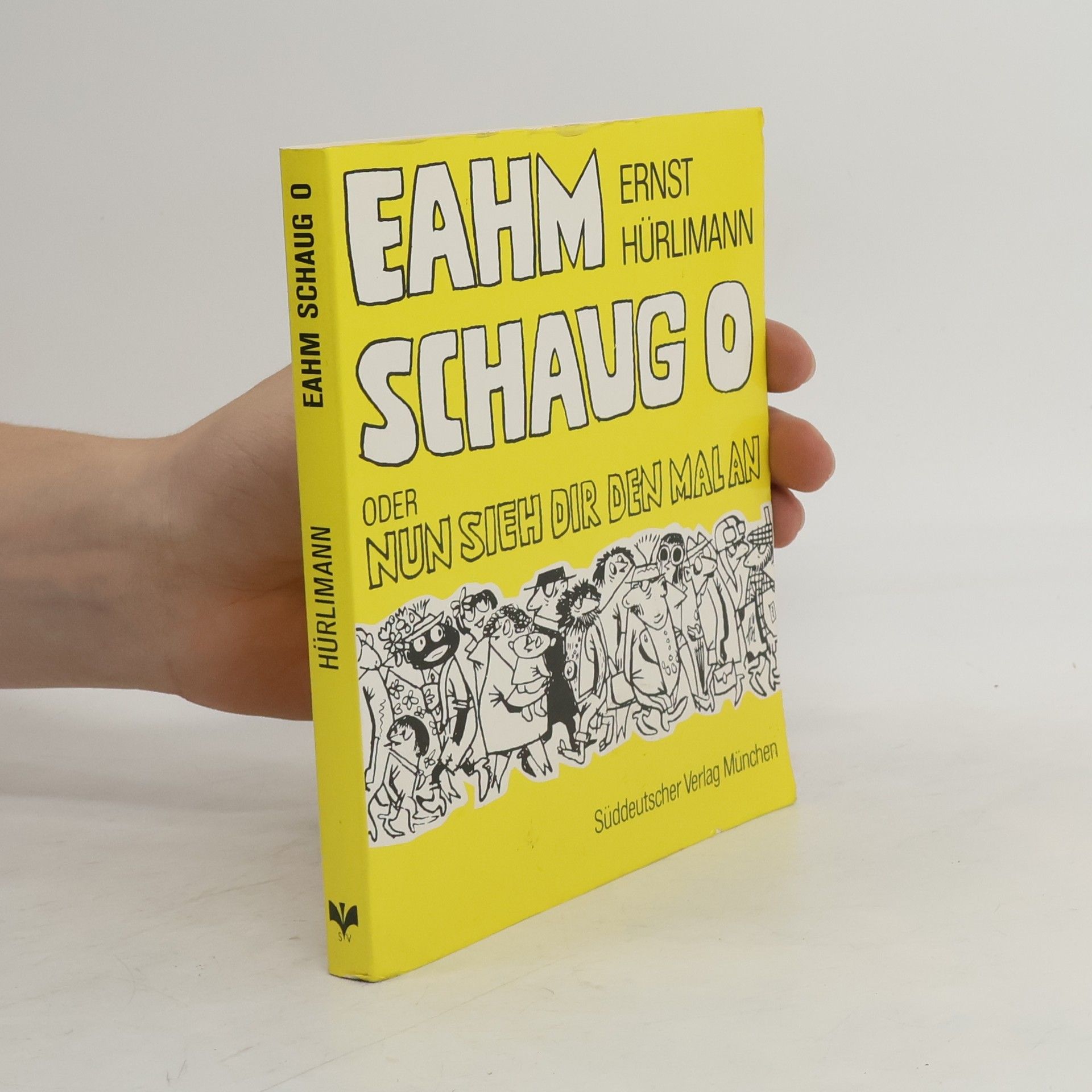 Ernst Hürlimann Eahm schaug o oder nun sieh dir den mal an