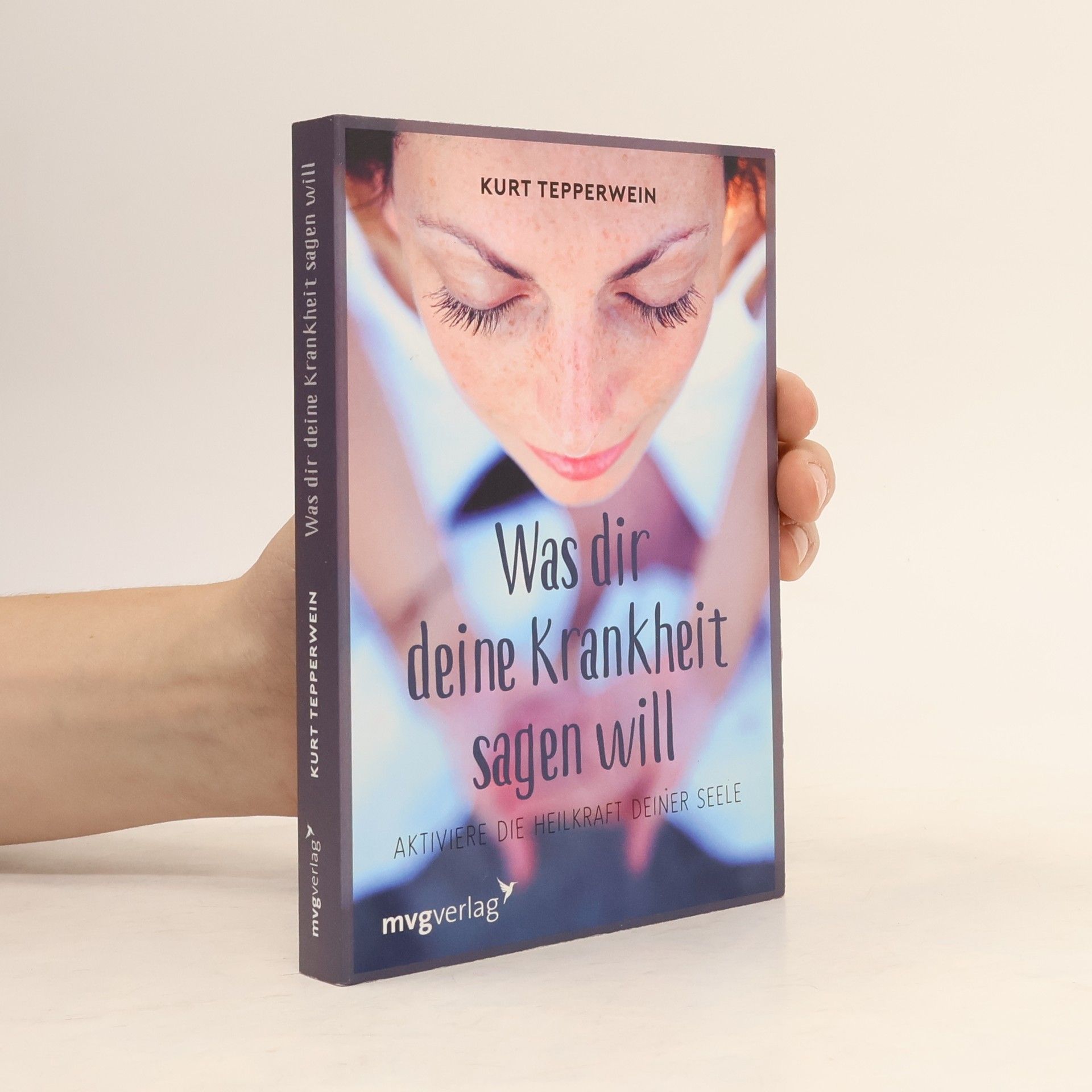 Kurt Tepperwein Was dir deine Krankheit sagen will