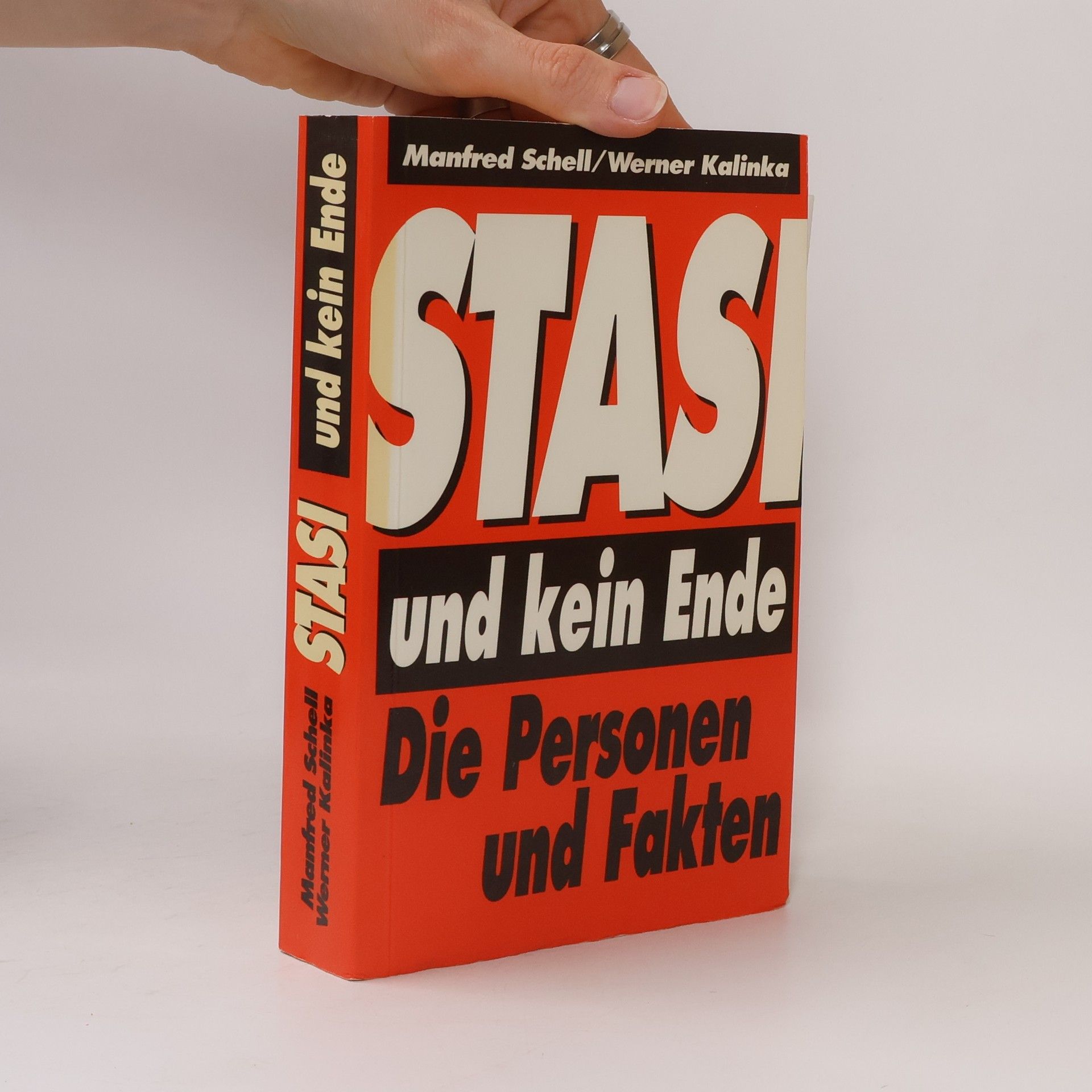 Manfred Schell Stasi und kein Ende. Die Personen und Fakten