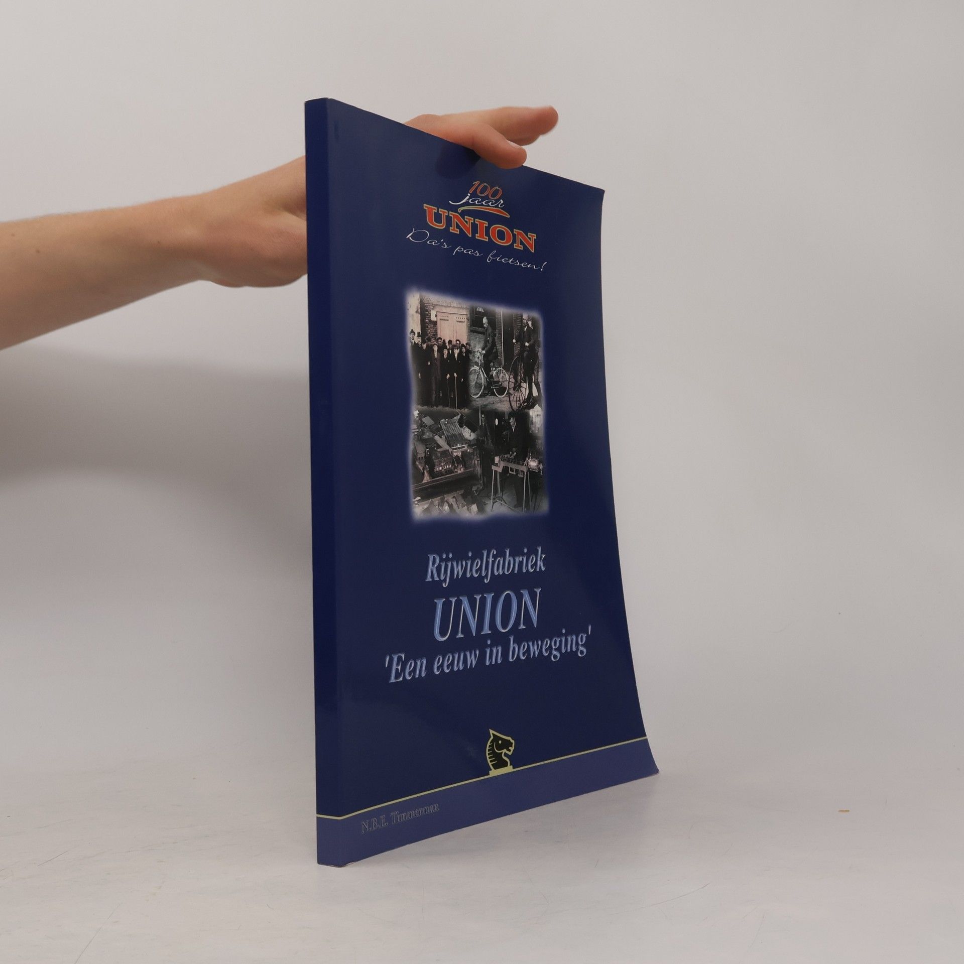 Autores varios Rijwielfabriek Union, Een eeuw in beweging.