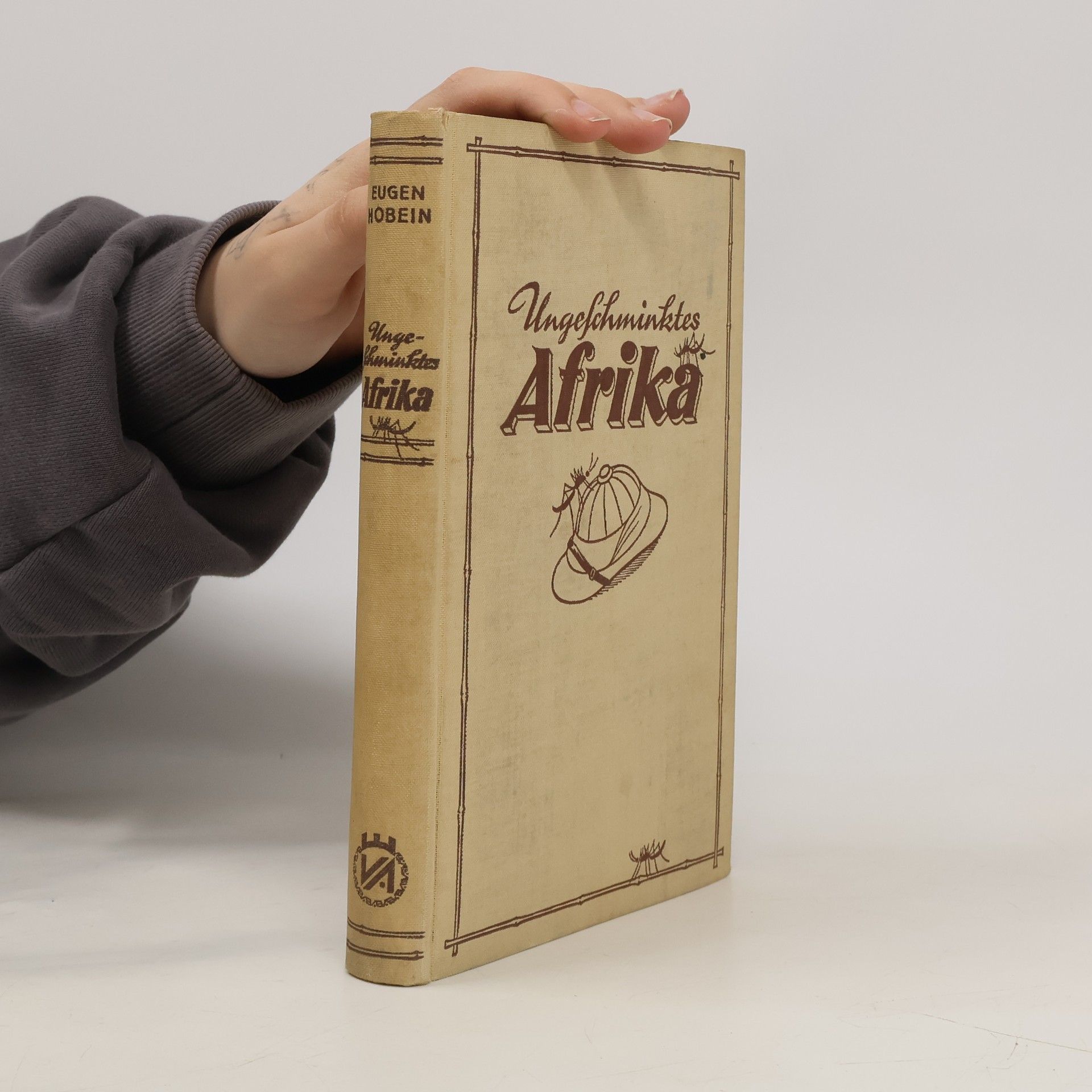 Eugen Hobein Ungeschminktes Afrika
