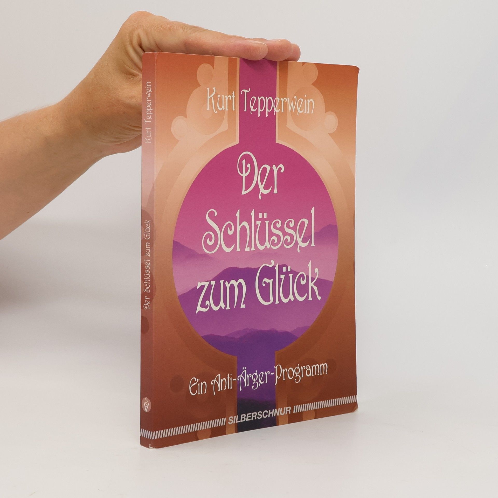 Kurt Tepperwein Der Schlüssel zum Glück
