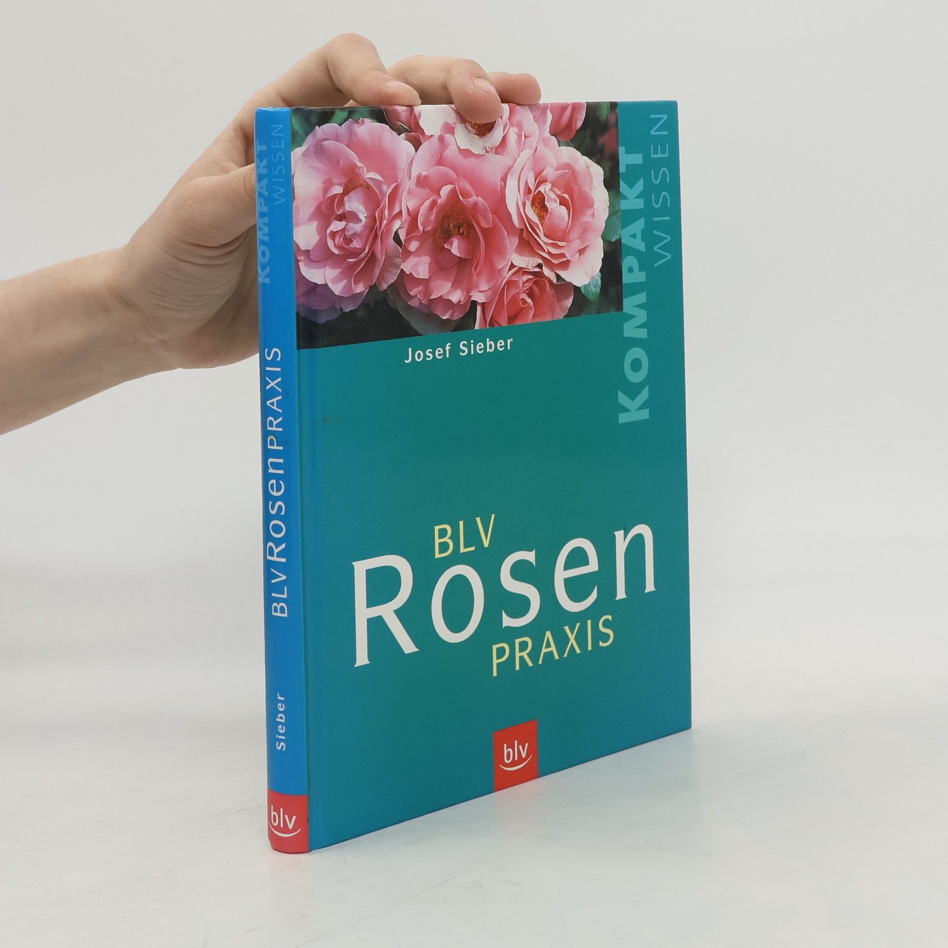 Josef Sieber BLV Rosen-Praxis