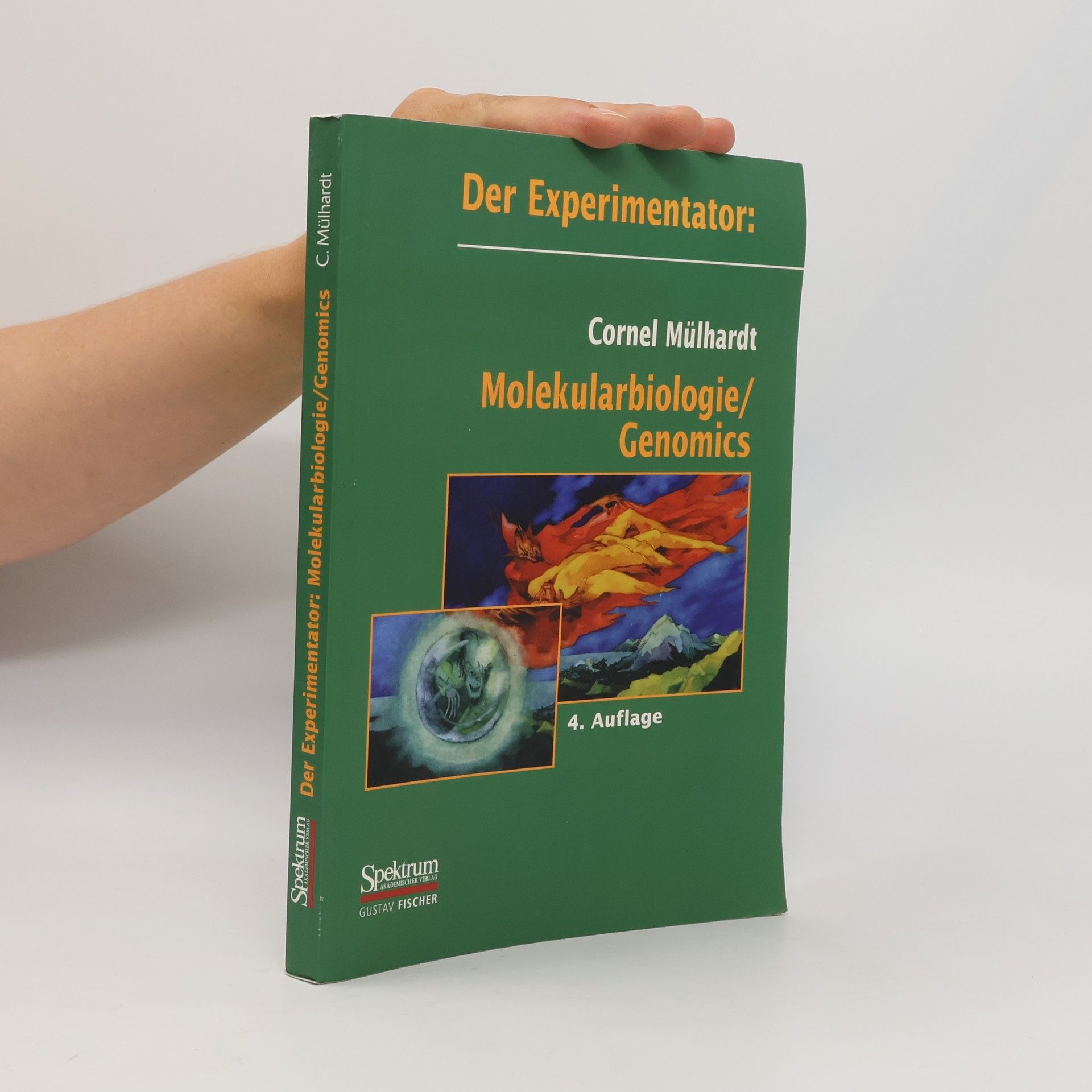 Cornel Mülhardt Der Experimentator: Molekularbiologie, Genomics - 4. Auflage