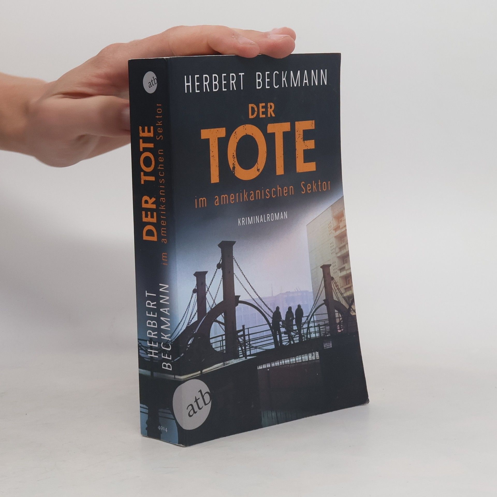 Herbert Beckmann Der Tote im amerikanischen Sektor