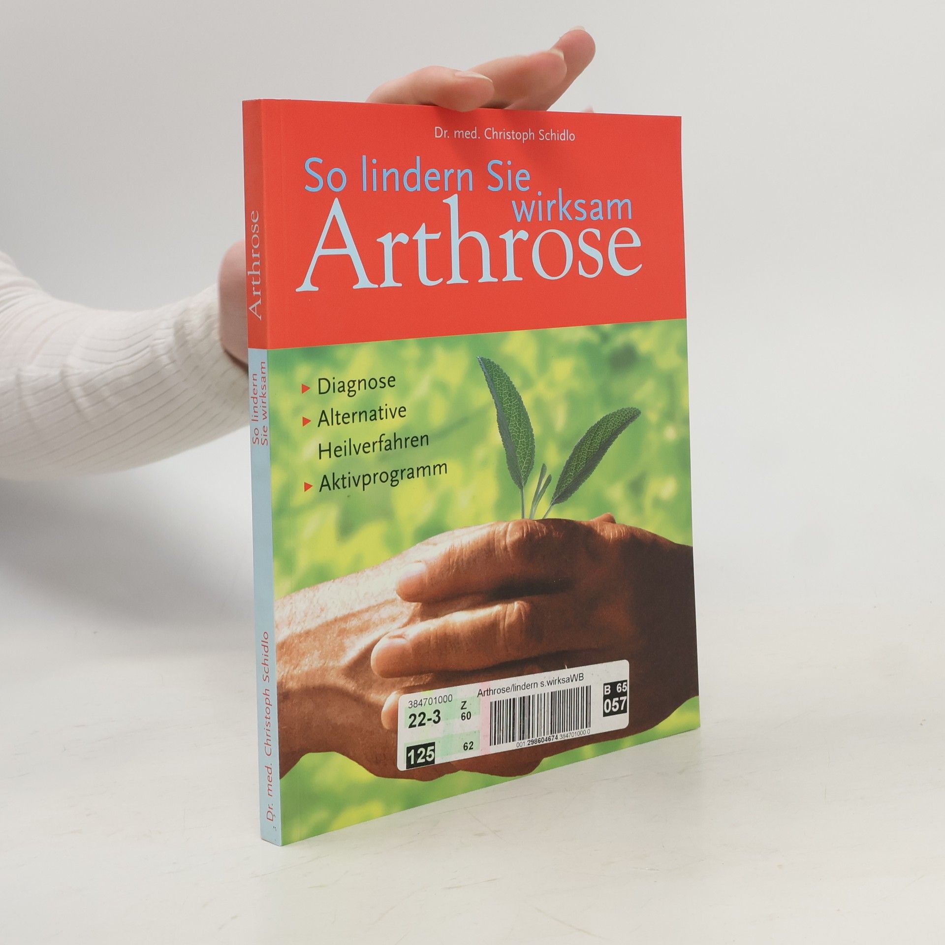 Christoph Schidlo So lindern Sie wirksam Arthrose