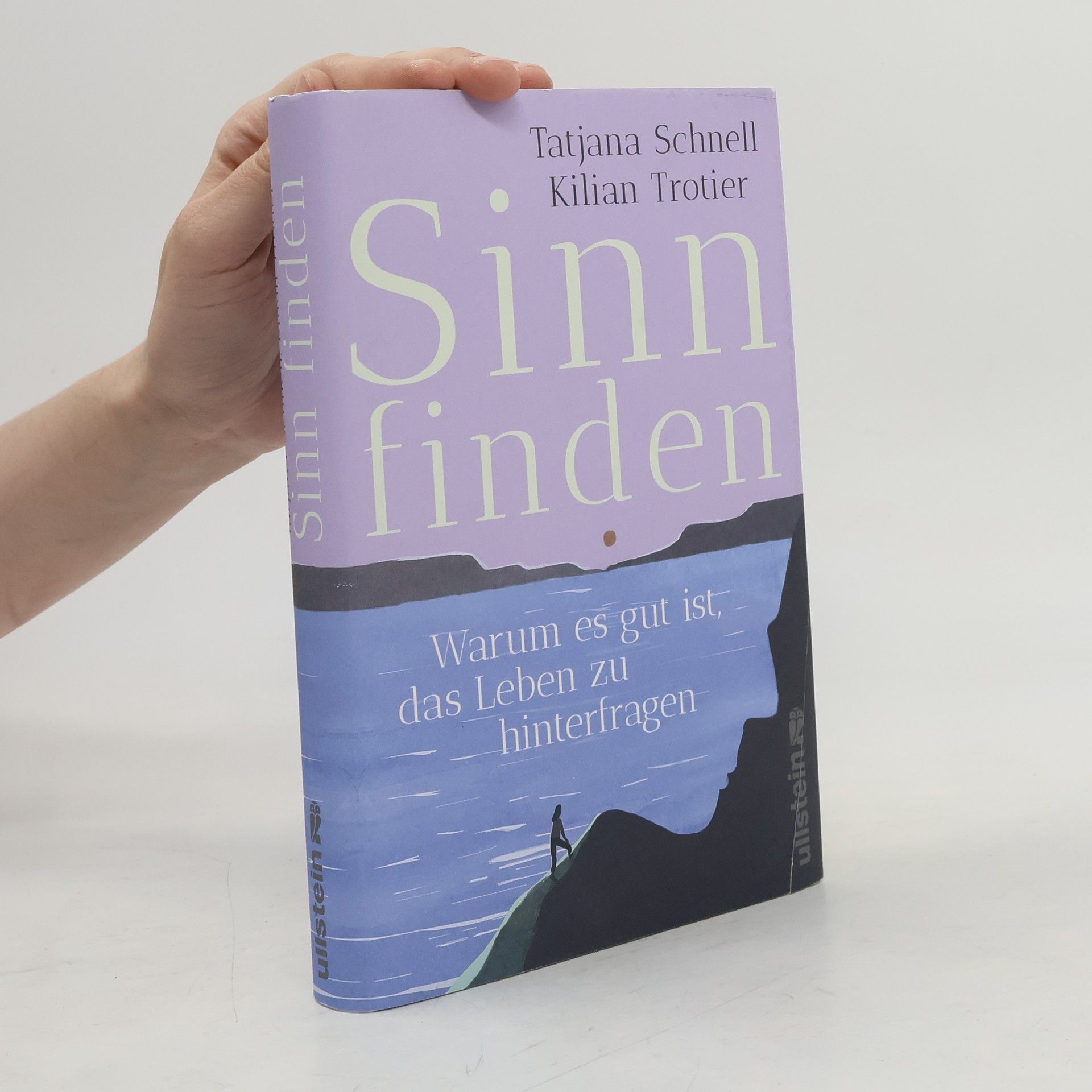 Kilian Trotier Sinn finden. Warum es gut ist, das Leben zu hinterfragen | Ein wissenschaftlich fundierter Wegweiser