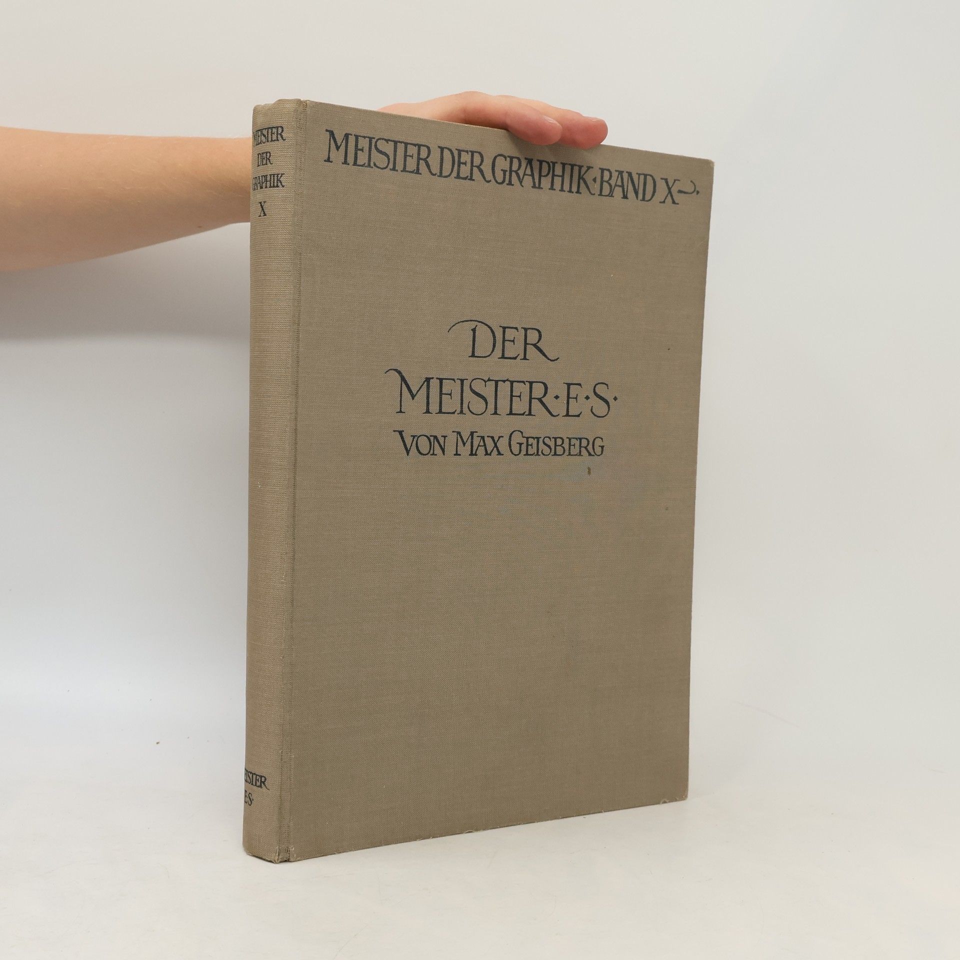 Max Geisberg Meister der Graphik X. Der Meister E. S.