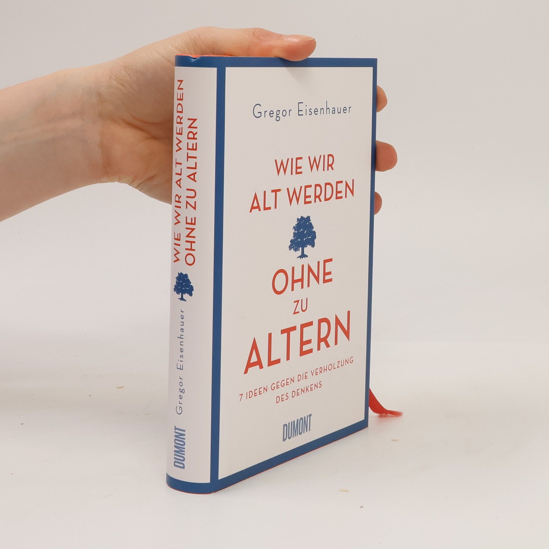 Gregor Eisenhauer Wie wir alt werden, ohne zu altern