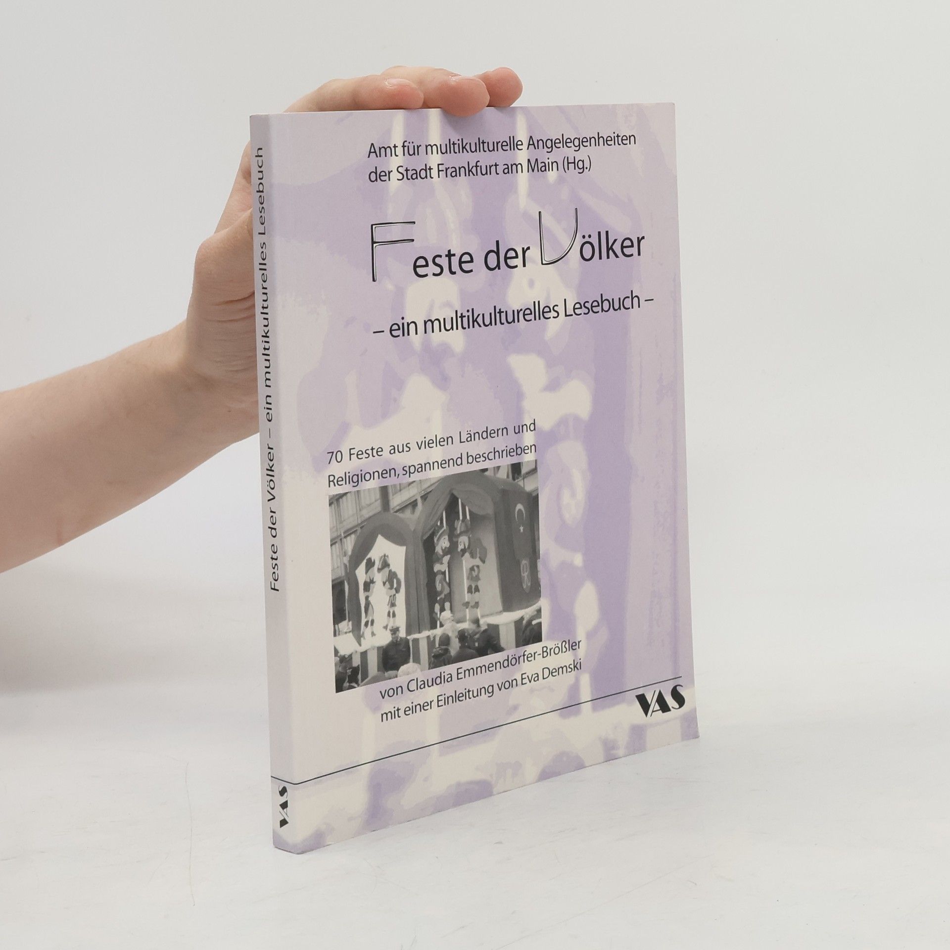 Amt für multikulturelle Angelegenheiten der Stadt Frankfurt am Main (Hg.) Feste der Völker