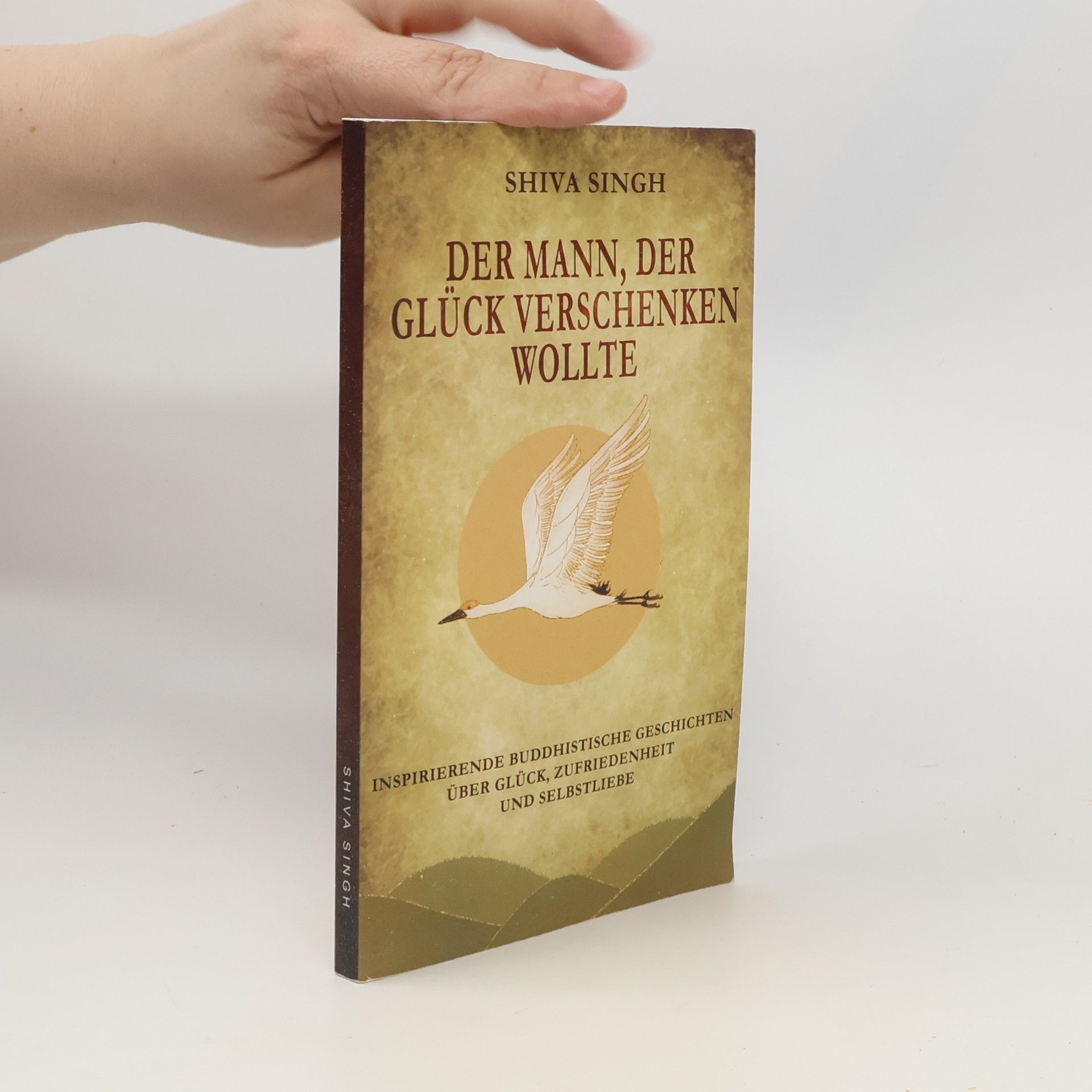 Shiva Singh Der Mann, der Glück verschenken wollte