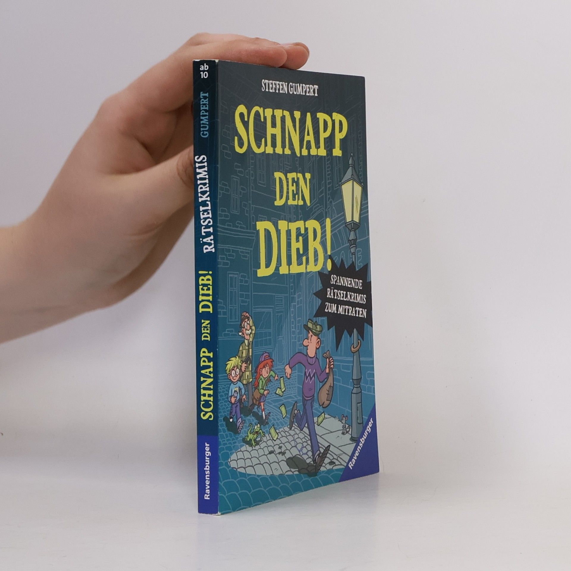 Steffen Gumpert Schnapp den Dieb! Spannende Rätselkrimis zum Mitraten