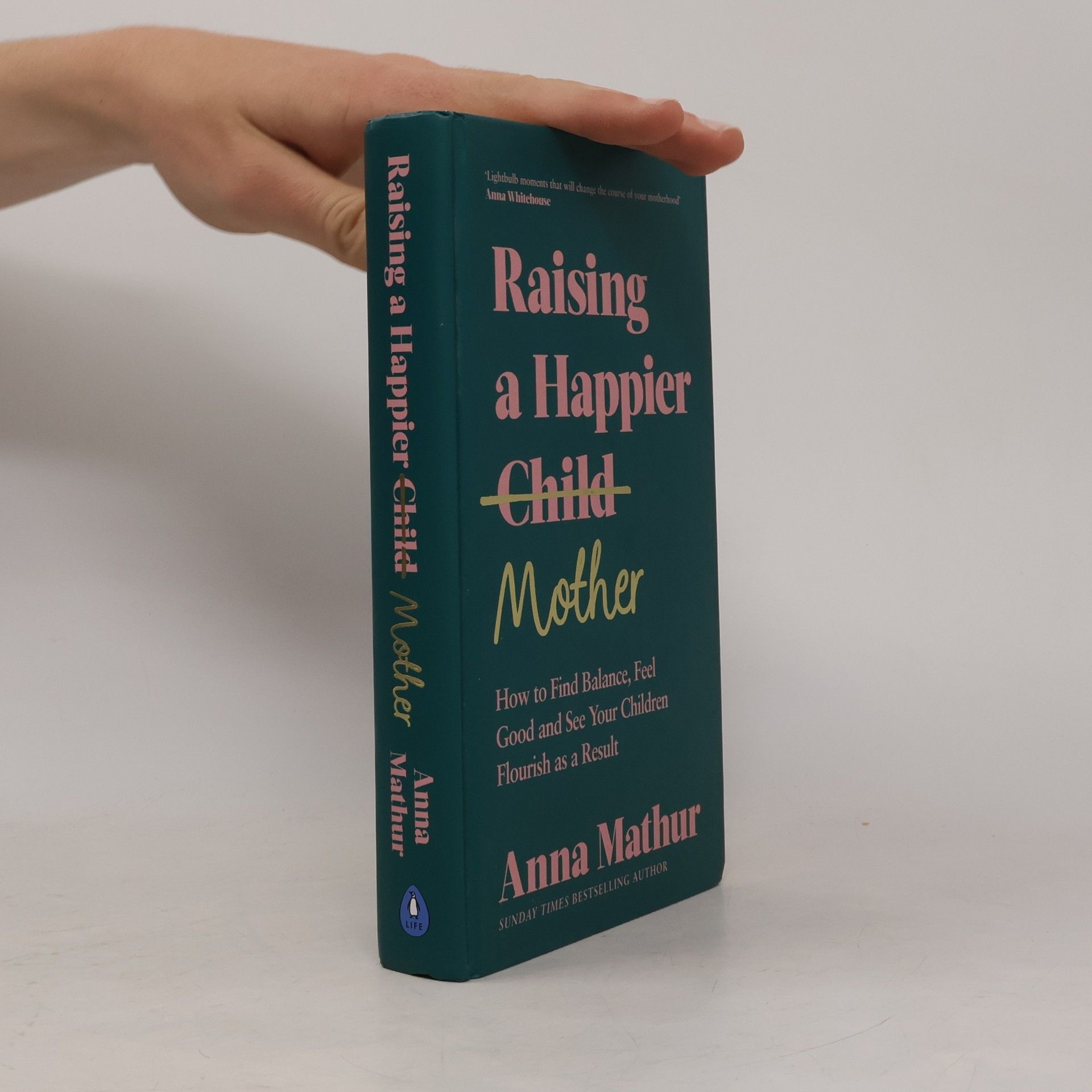 Anna Mathur Raising a Happier Mother