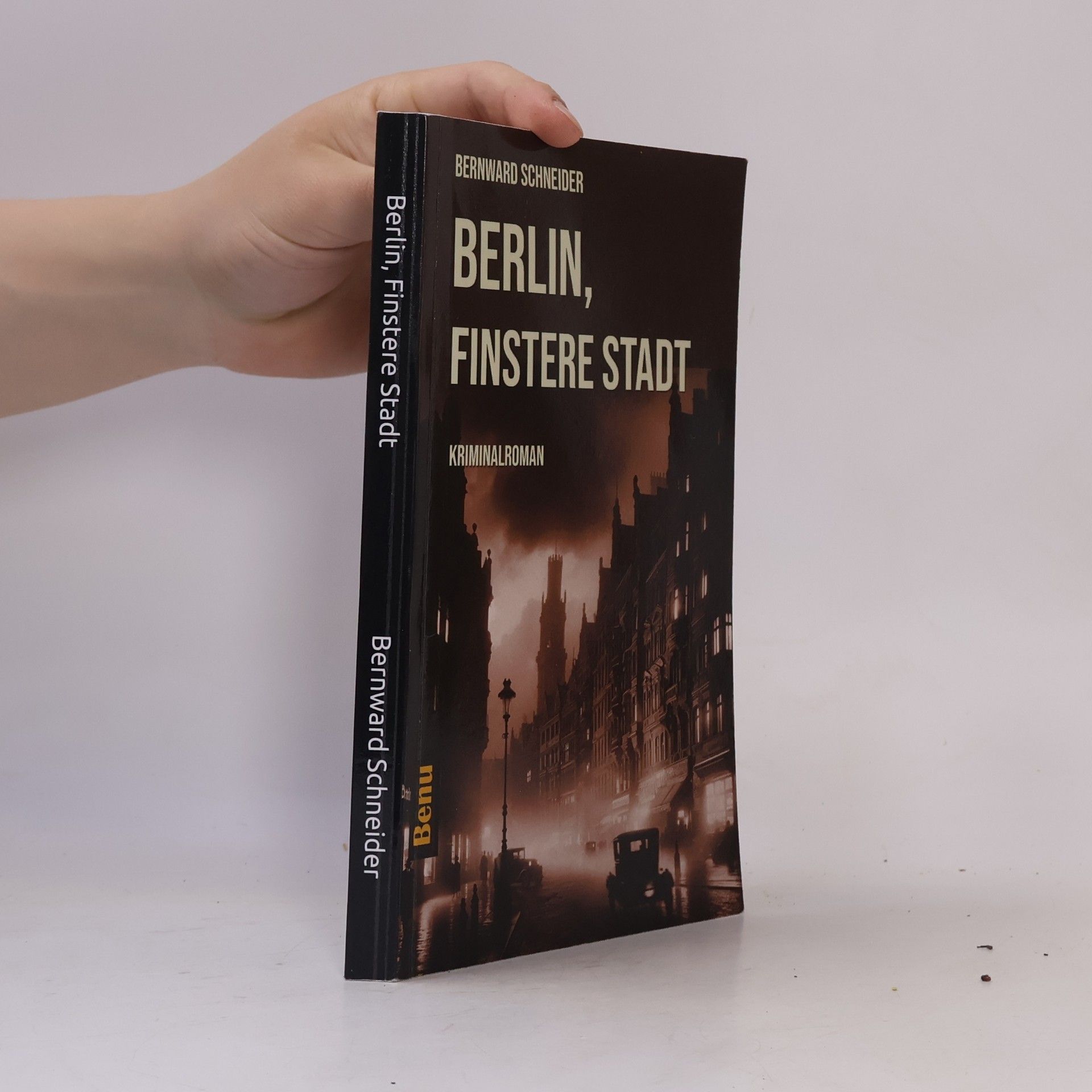 Bernward Schneider Anwalt Eugen Goltz - 5: Berlin, Finstere Stadt