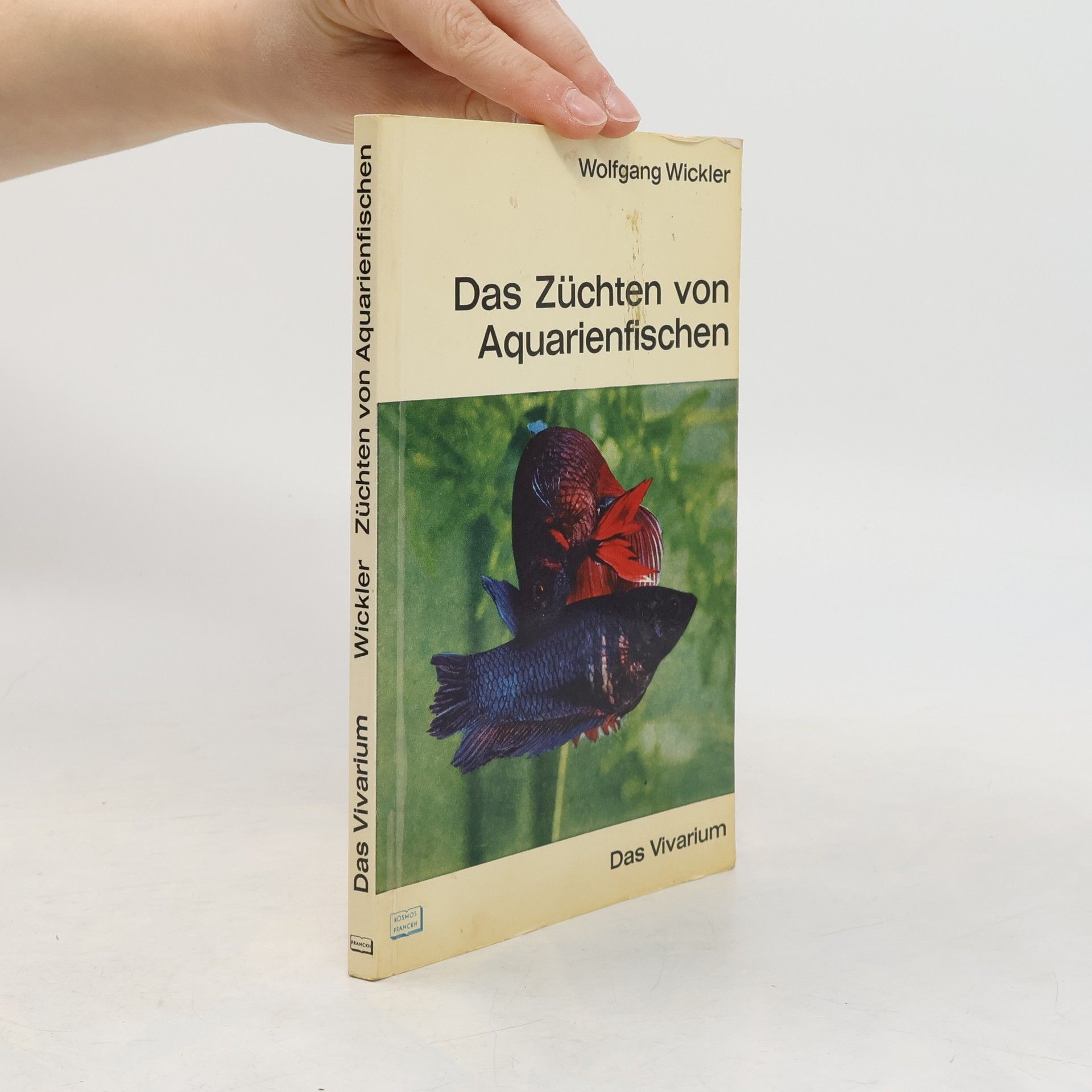 Wolfgang Wickler Das Züchten von Aquarienfischen