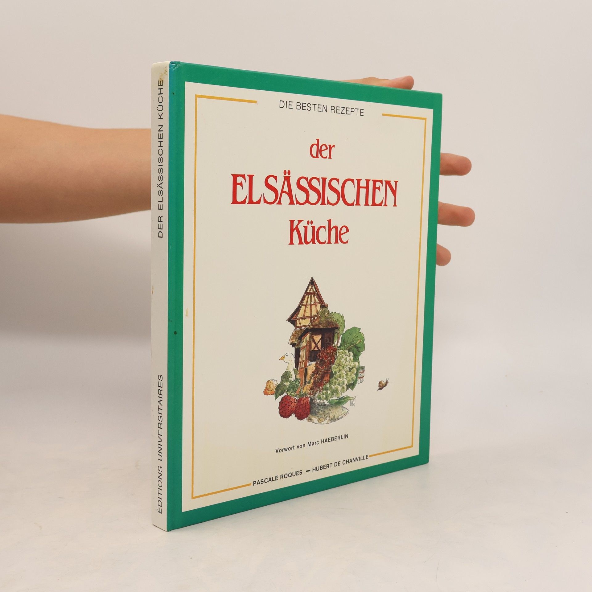 Pascale Roques Die besten Rezepte der elsässischen Küche