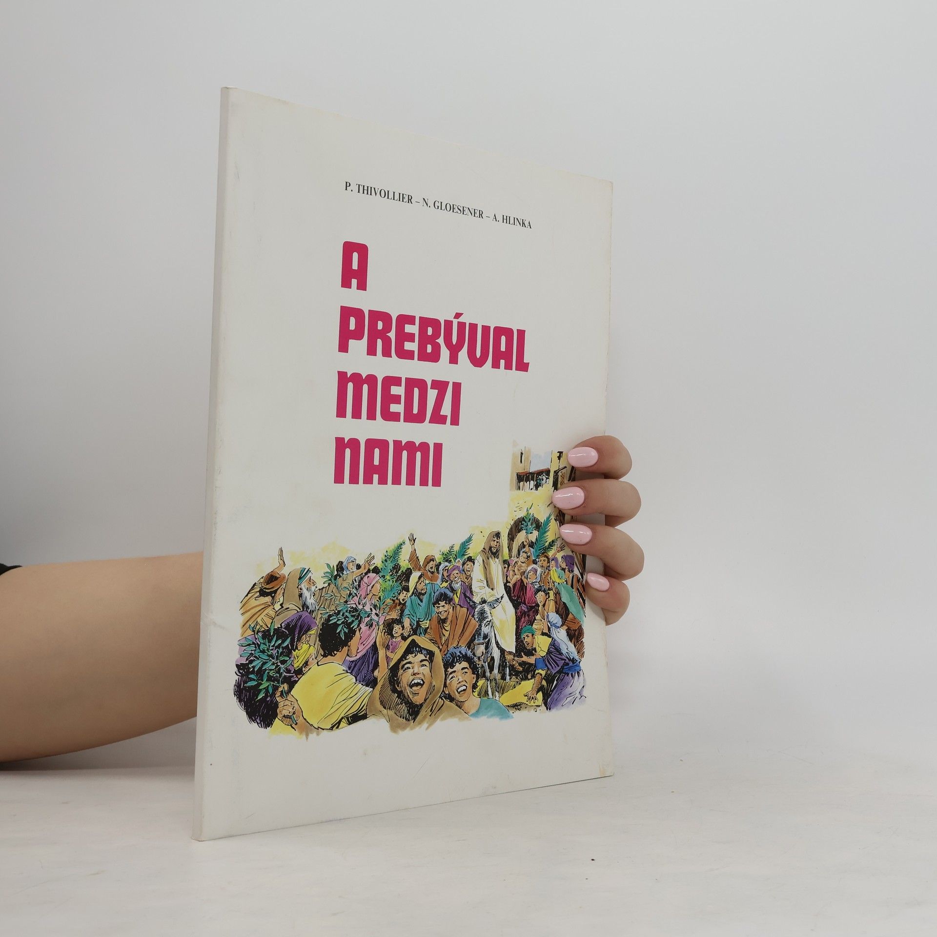 Various authors A prebýval medzi nami