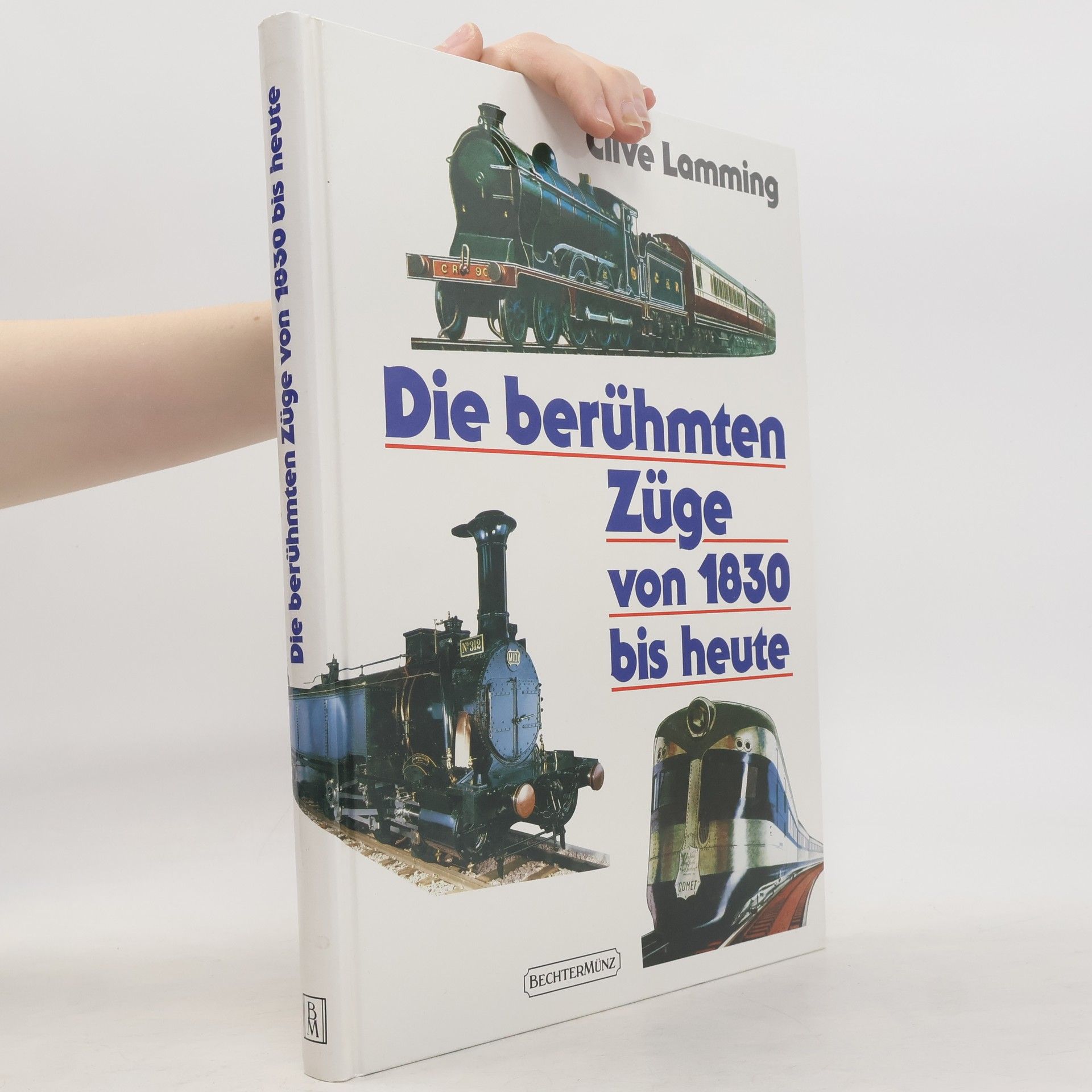 Clive Lamming Die berühmten Züge von 1830 bis heute