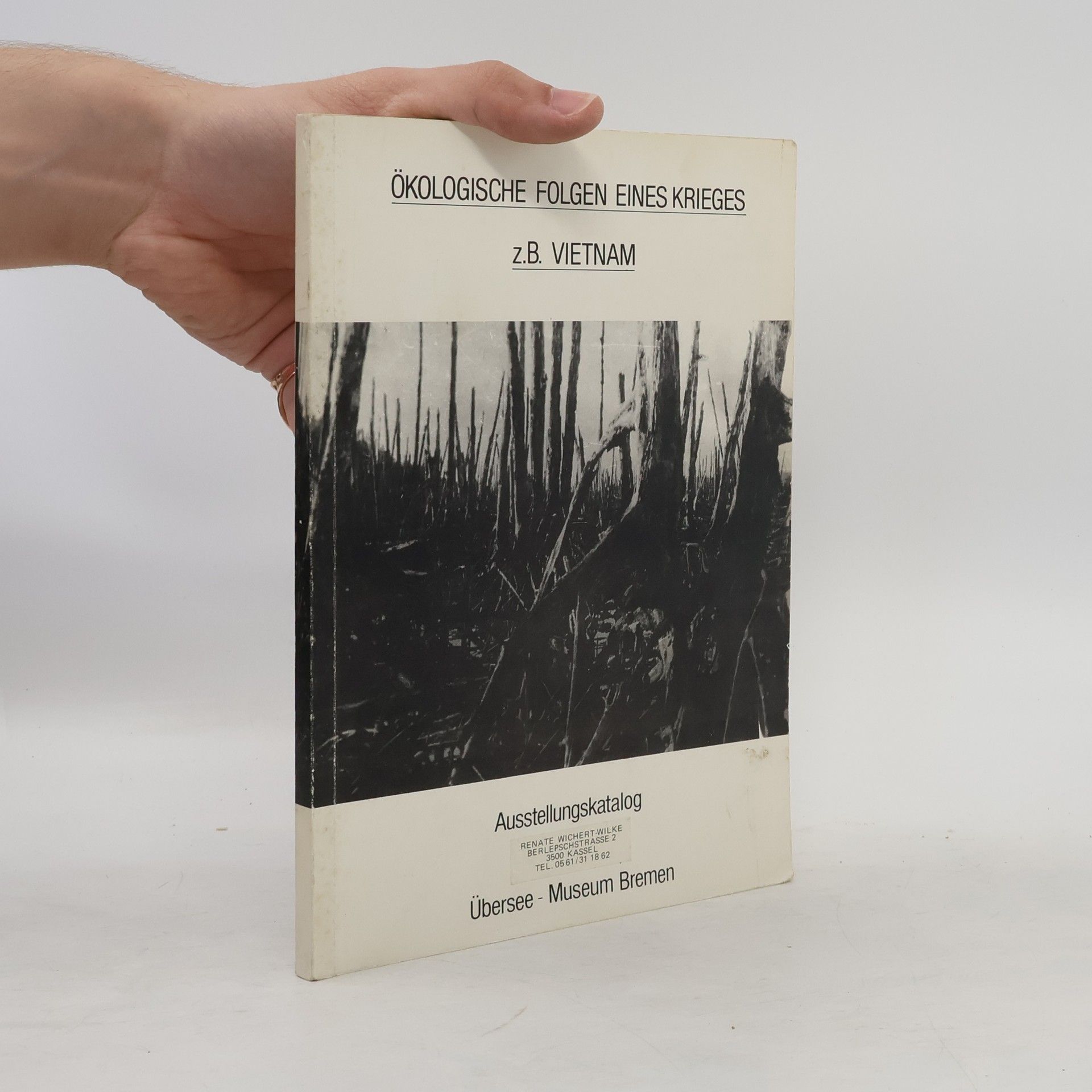 Renate Wichert-Wilke Ökologische Folgen eines Krieges zum z.B. Vietnam
