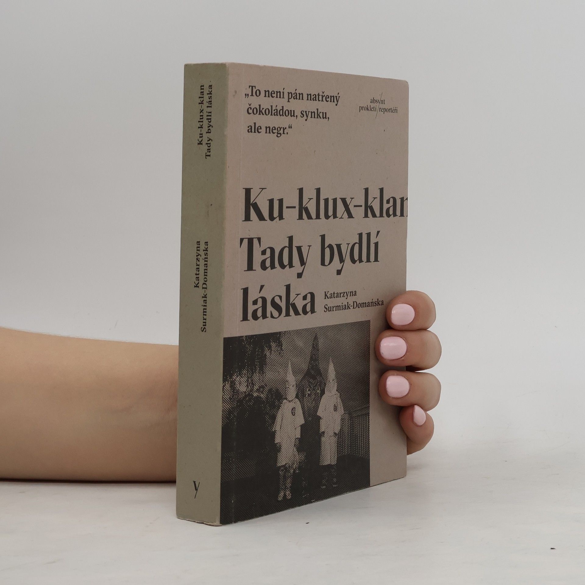 Surmiak-Domańska Katarzyna Ku-klux-klan: Tady bydlí láska