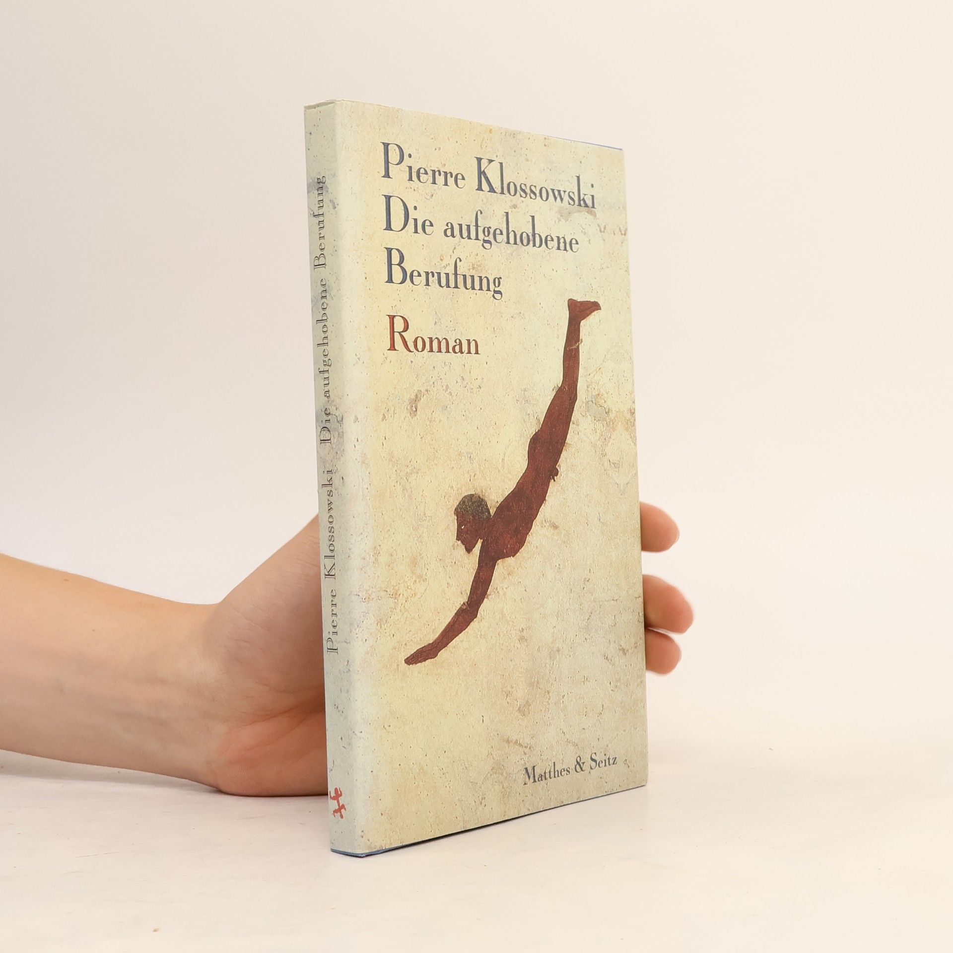 Pierre Klossowski Die aufgehobene Berufung. Roman