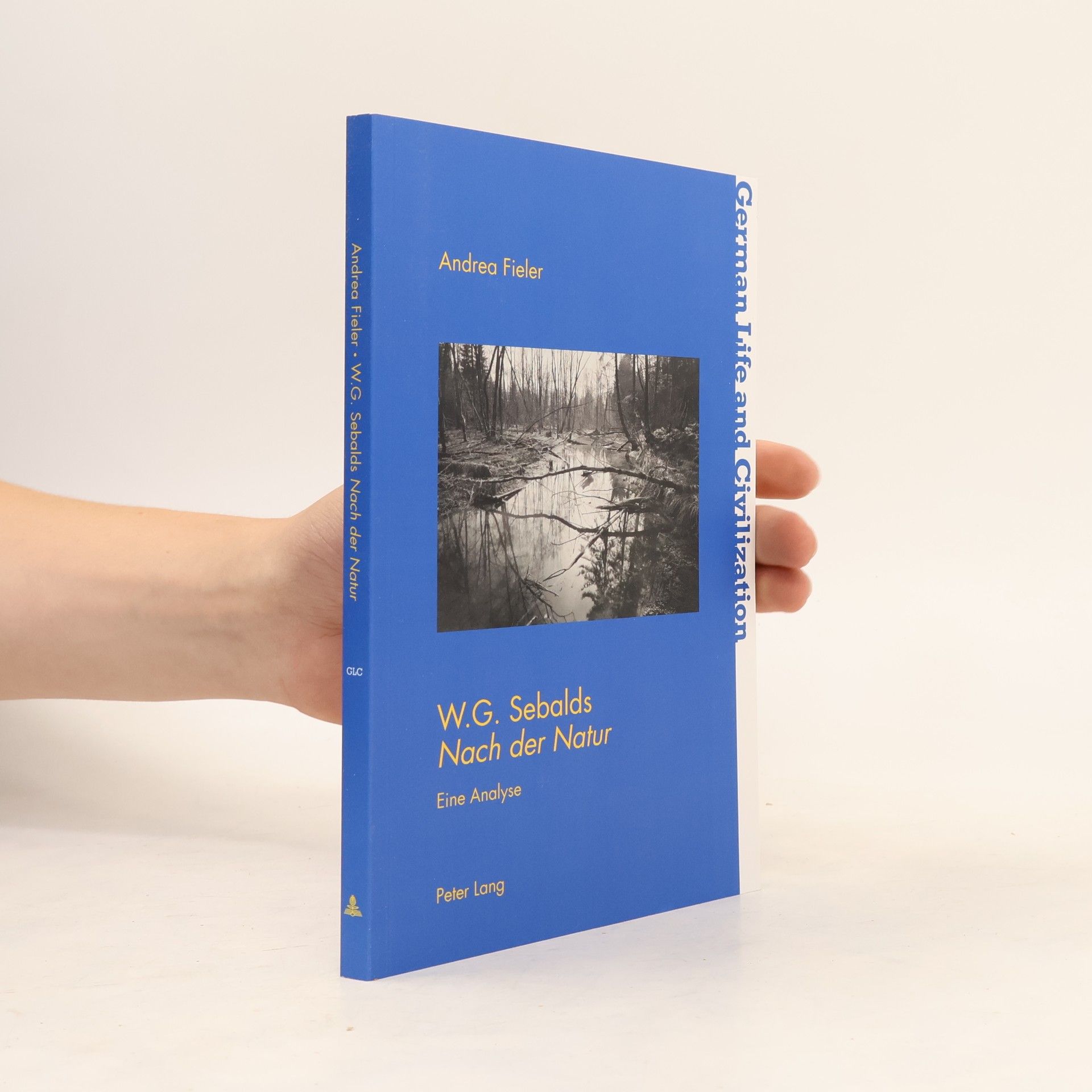 Andrea Fieler German Life and Civilization - 62: W.G. Sebalds Nach der Natur