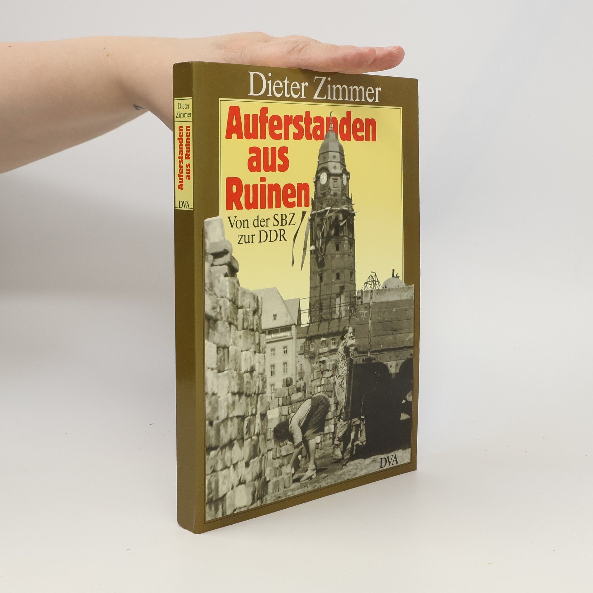 Dieter Zimmer Auferstanden aus Ruinen von der SBZ zur DDR