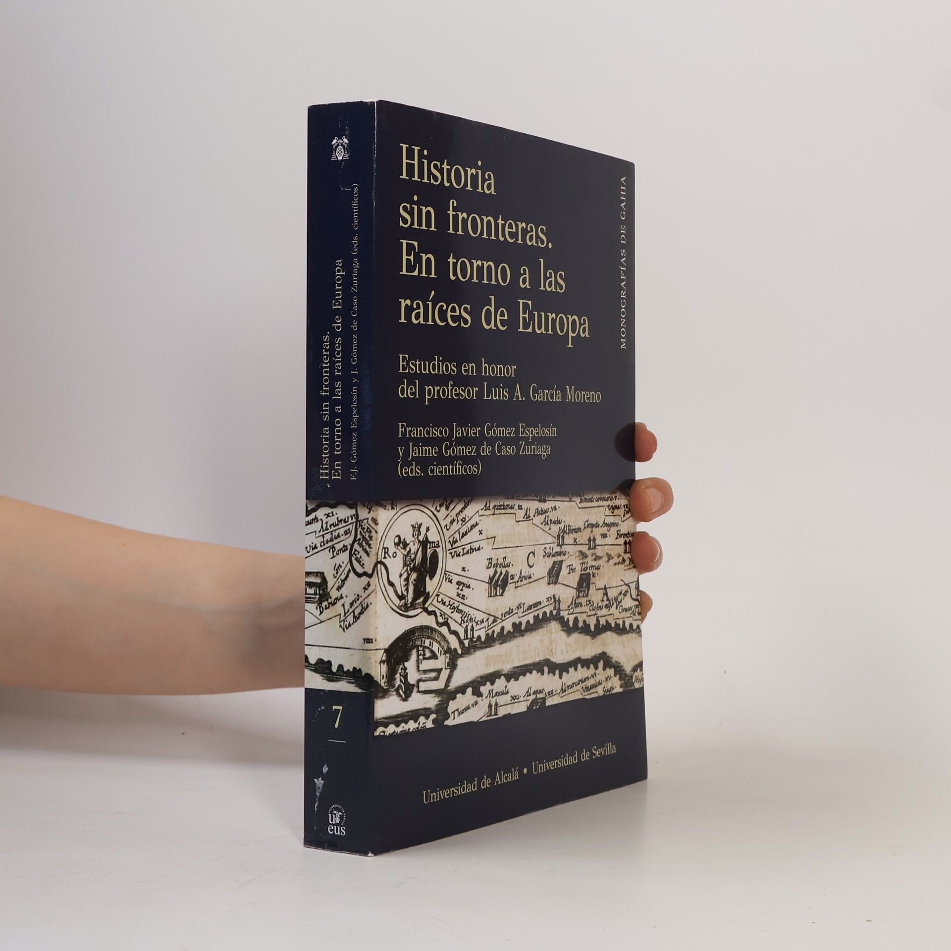Jaime Gómez de Caso Zuriaga Monografías de Gahia - 7: Historia sin fronteras. En torno a las raíces de Europa