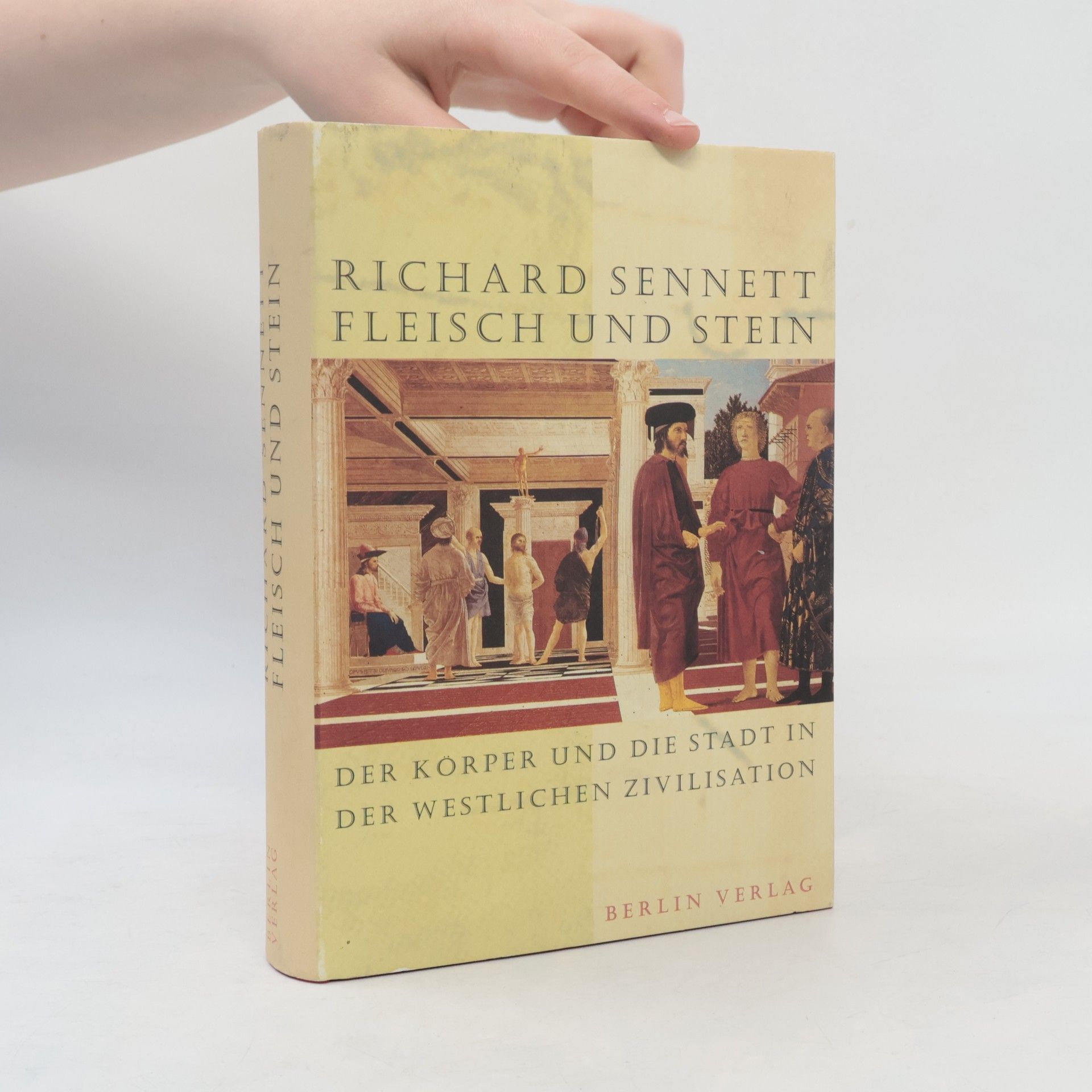 Richard Sennett Fleisch und Stein: der Körper und die Stadt in der westlichen Zivilisation