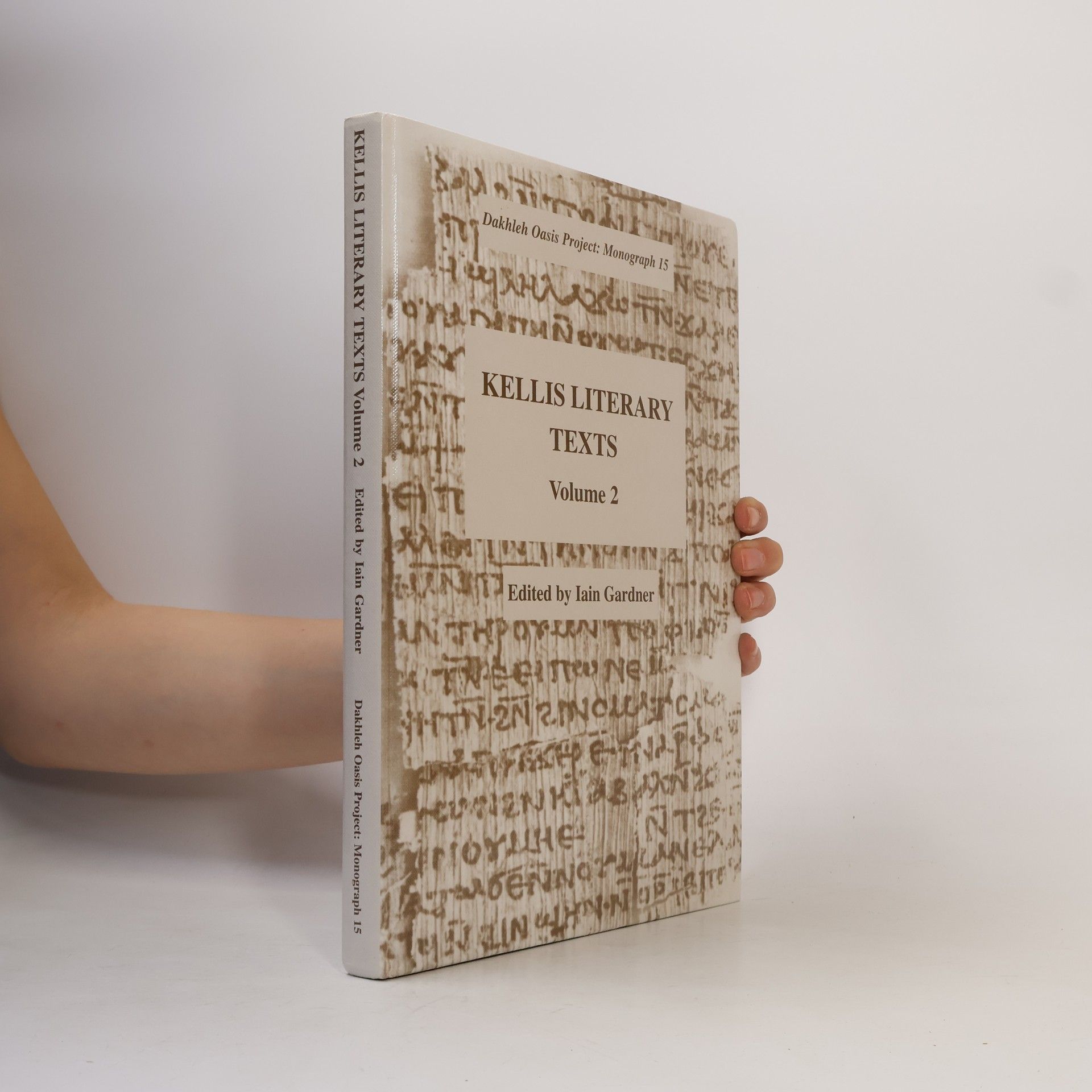Iain Gardner Dakhleh Oasis Project Monograph 15 - 2: Kellis Literary Texts