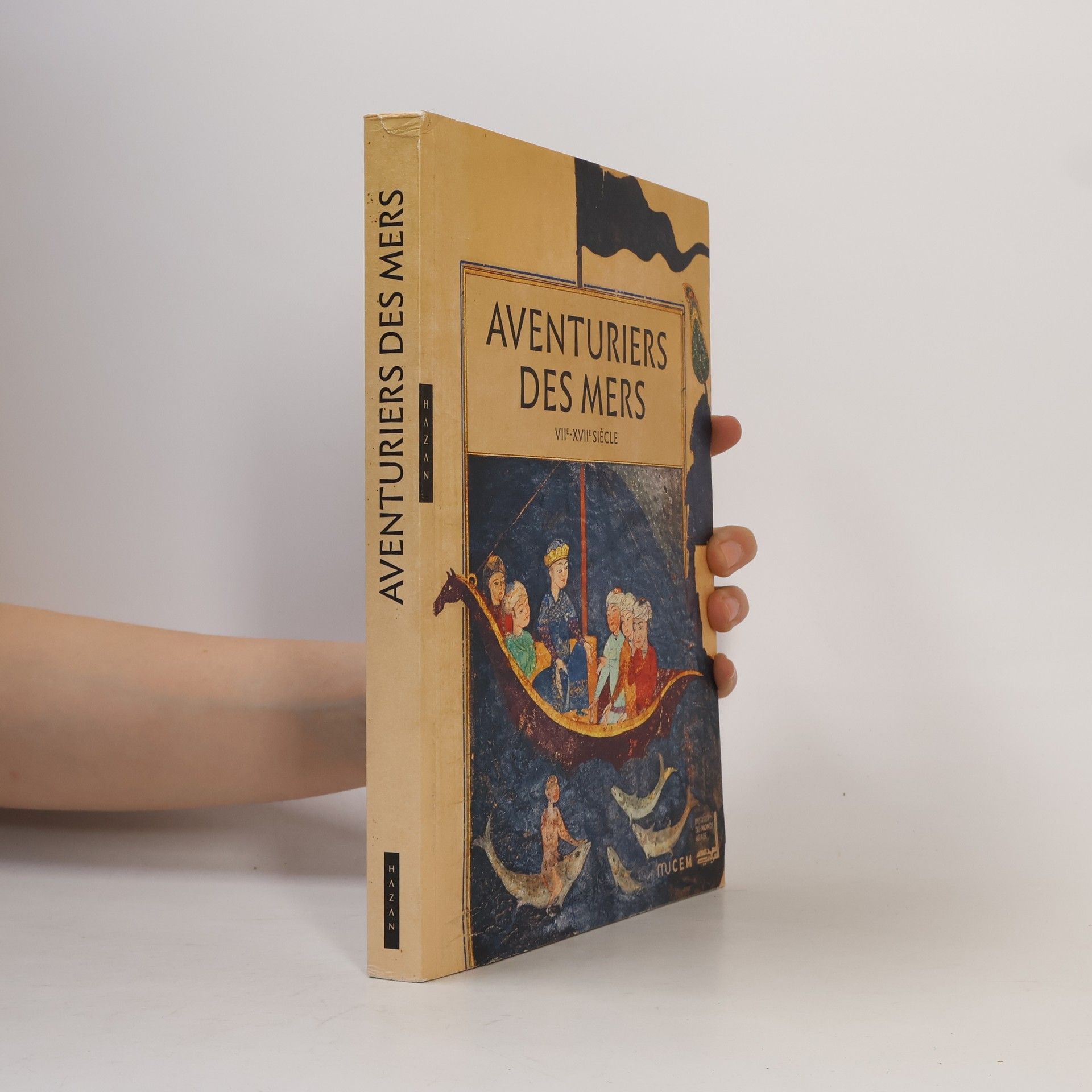 Anne-Alexandra Joyard Aventuriers des mers. VIIe-XVIIe siècle. Catalogue d'exposition