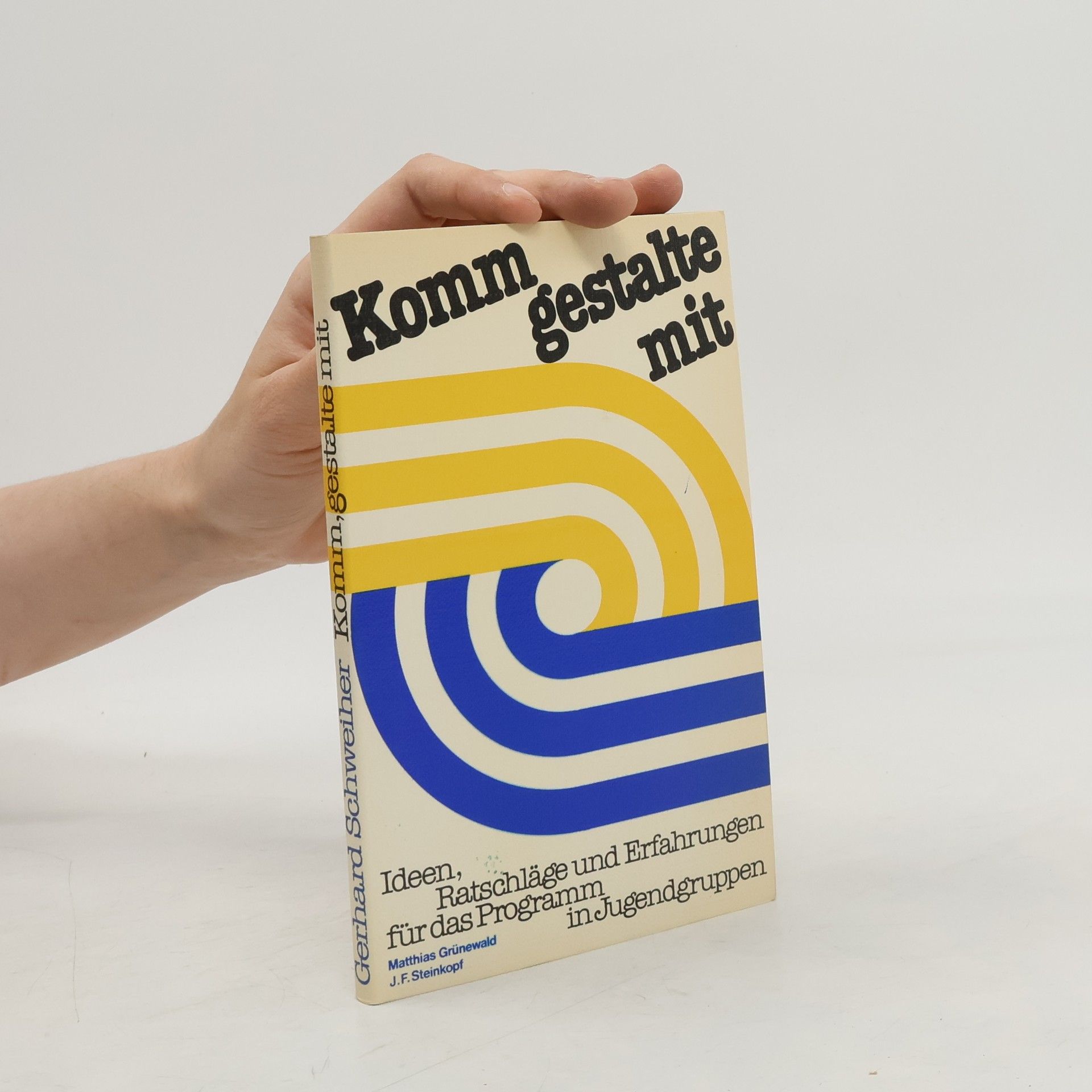 Gerhard Schweiber Komm, gestalte mit