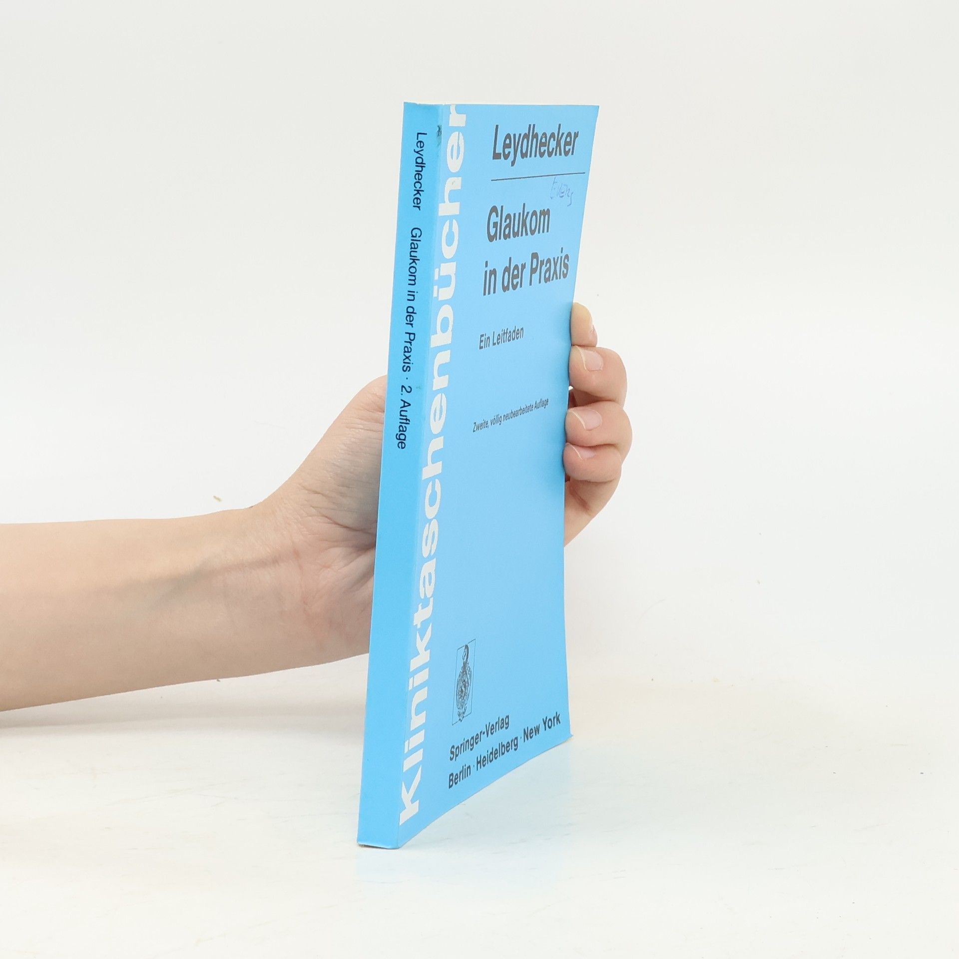 Wolfgang Leydhecker Kliniktaschenbücher: Glaukom in der Praxis